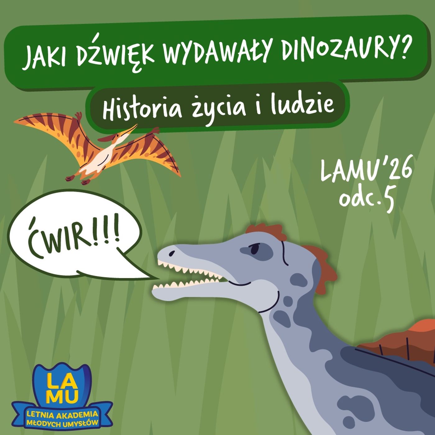 LAMU '26 #05 Jakie odgłosy wydawały dinozaury?  Czemu człowiek ma pięć palców? episode artwork