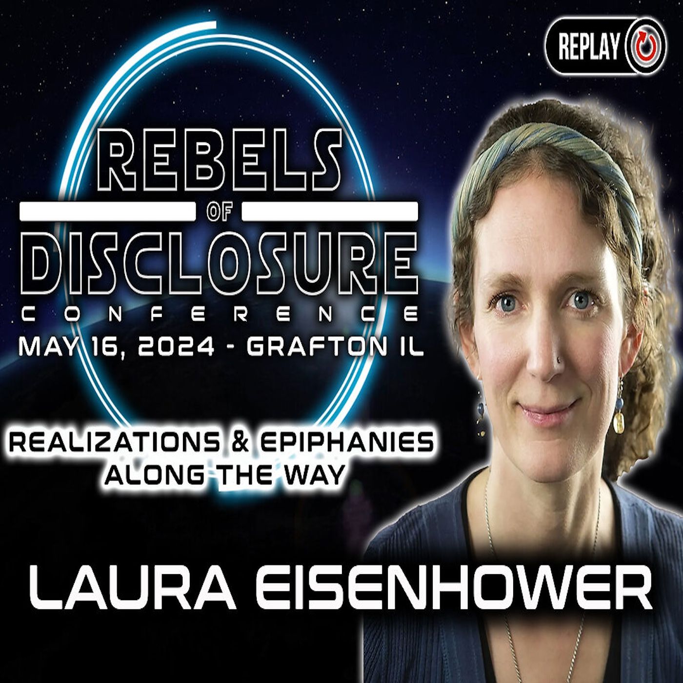 LAURA EISENHOWER | REALIZATIONS & EPIPHANIES ALONG THE WAY | REBELS OF DISCLOSURE 2024