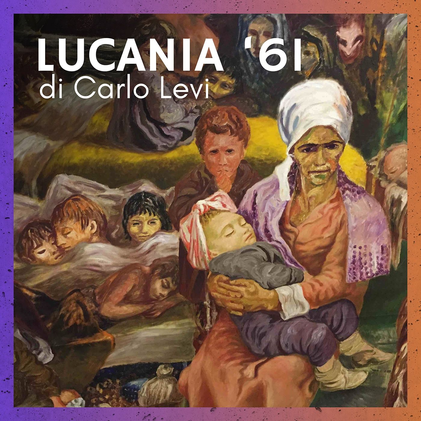 Lucania '61 - Il Telero di Carlo Levi
