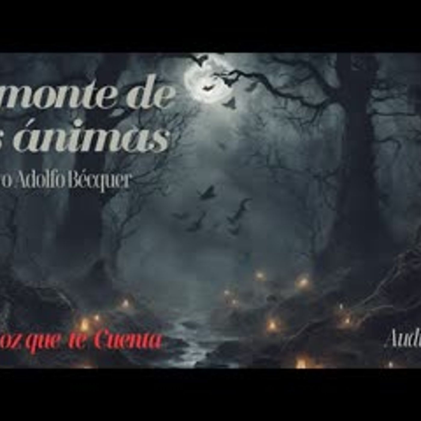 El monte de las ánimas de Gustavo Adolfo Bécquer. Audiolibro completo con voz humana real.