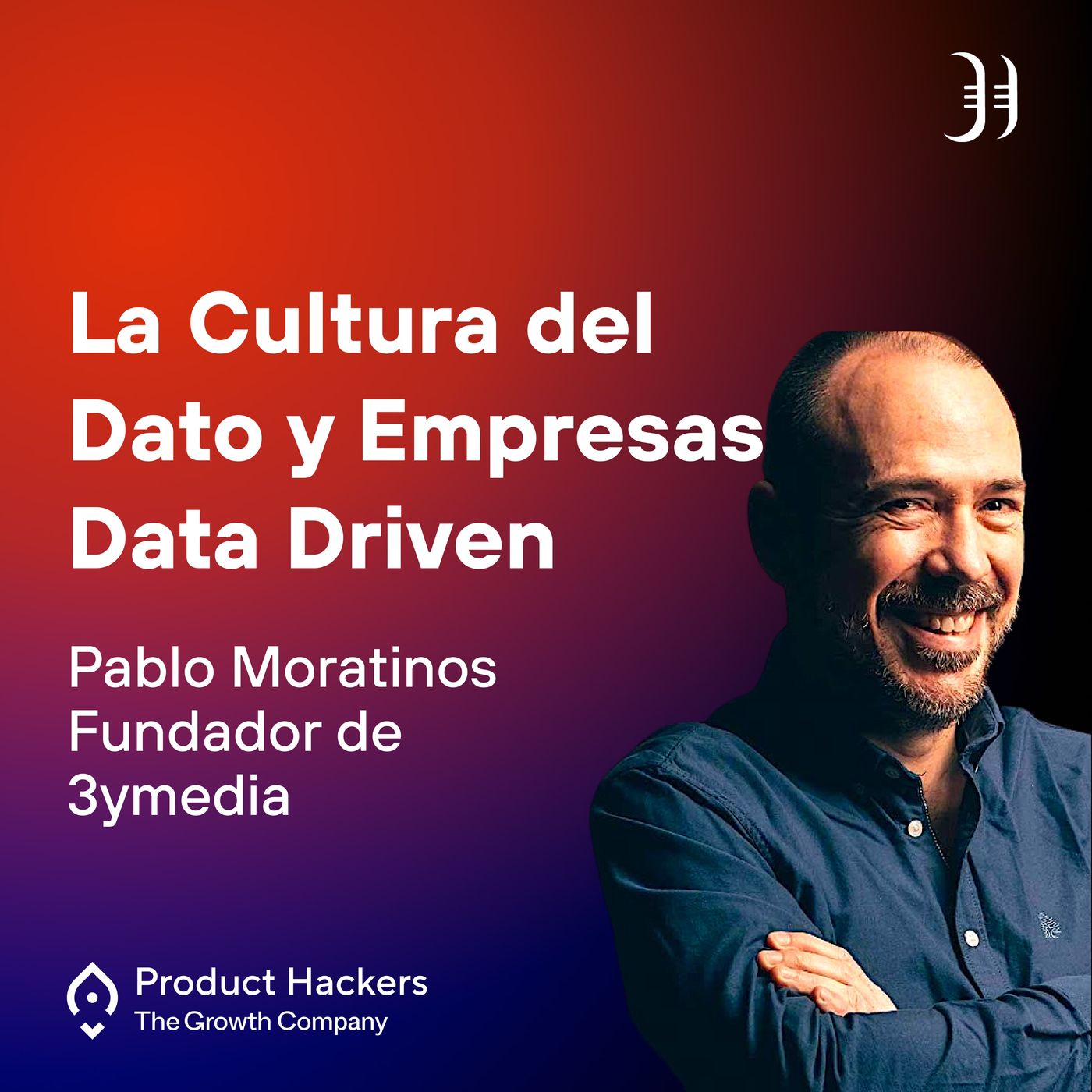 Growth: el podcast de Product Hackers 🚀