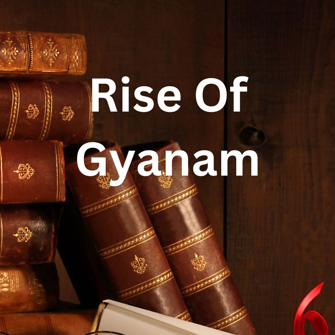Rise Of Gyanam podcast artwork
