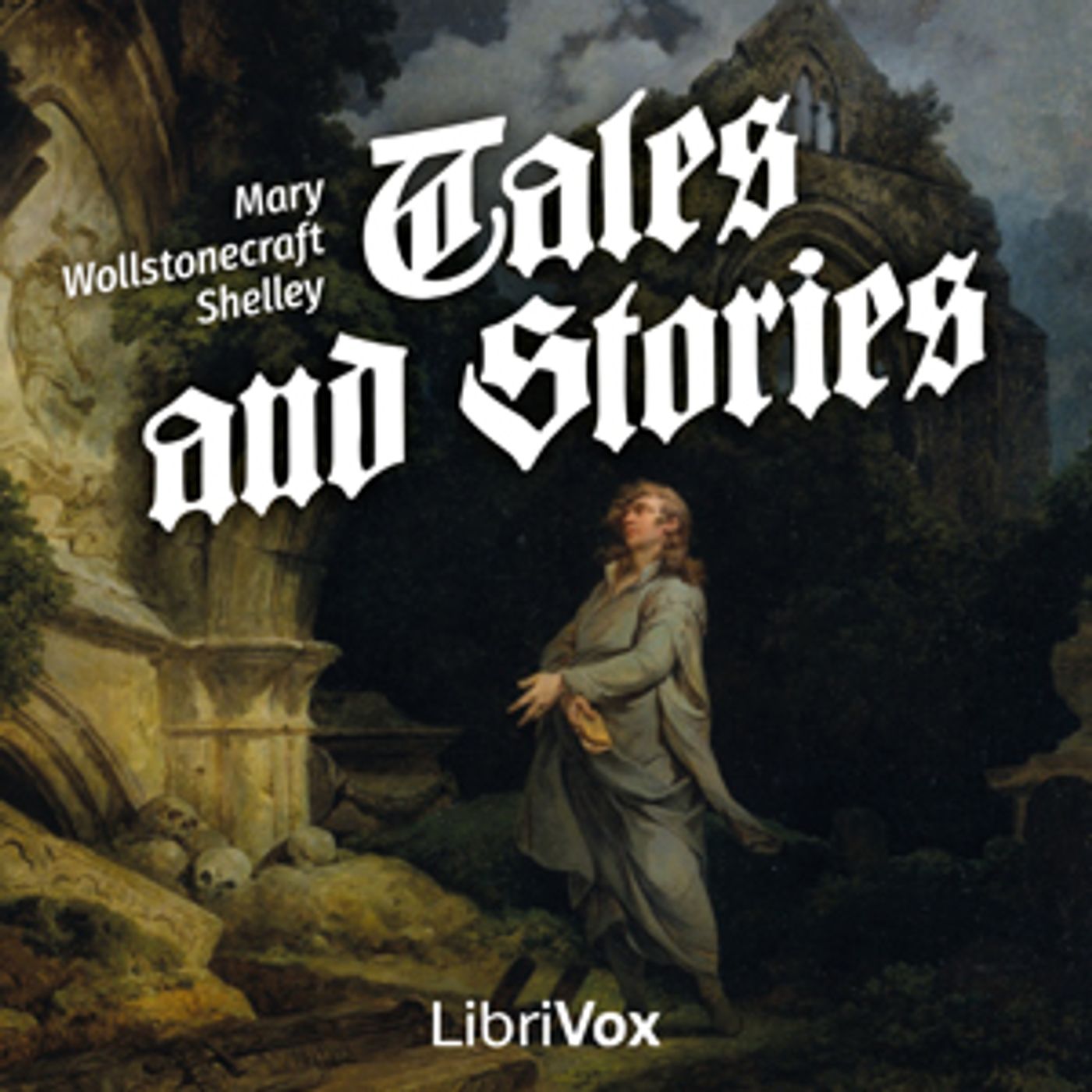 Mary Wollstonecraft Shelley - Tales and Stories
