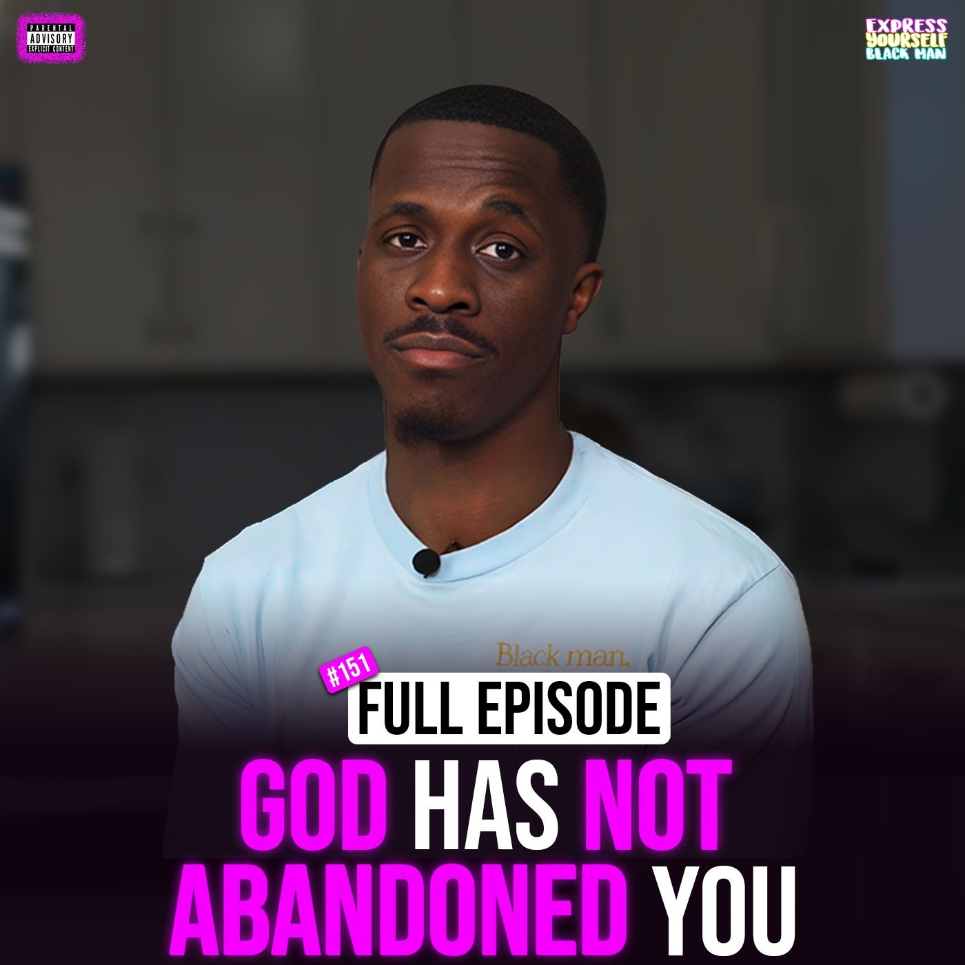 Ep. 151: God has NOT ABANDONED you