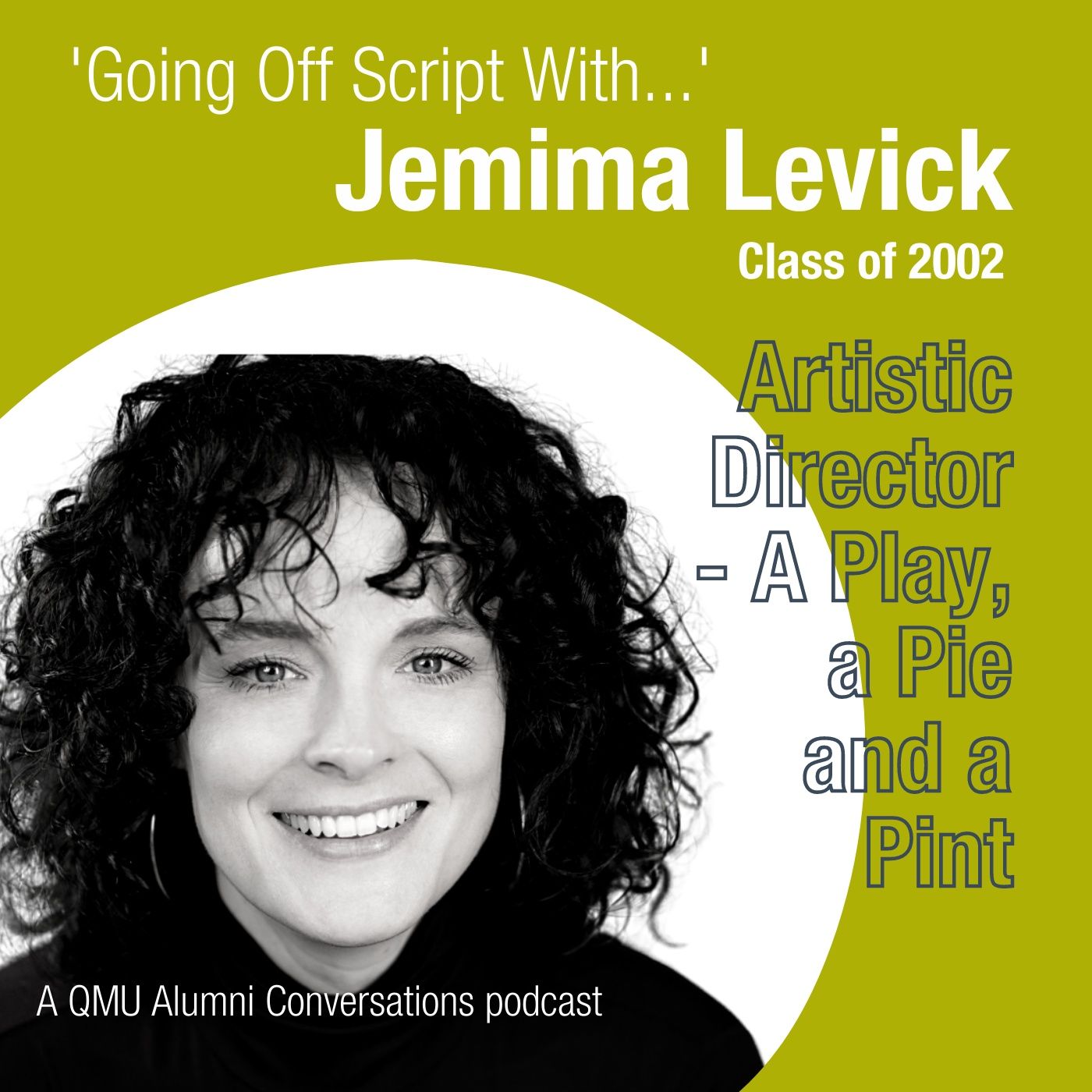 "Going Off Script With" Episode 2 - Jemima Levick - Artistic Director (A Play, A Pie and A Pint) "Going Off Script With" Episode 2 - Jemima Levick - Artistic Director (A Play, A Pie and A Pint)
