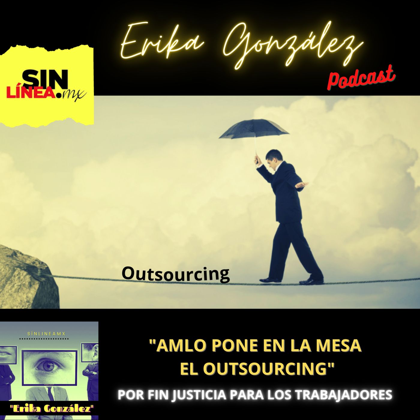 Erika González: AMLO pone en la mesa el outsourcing. "Por fin justicia para los trabajadores" episode artwork