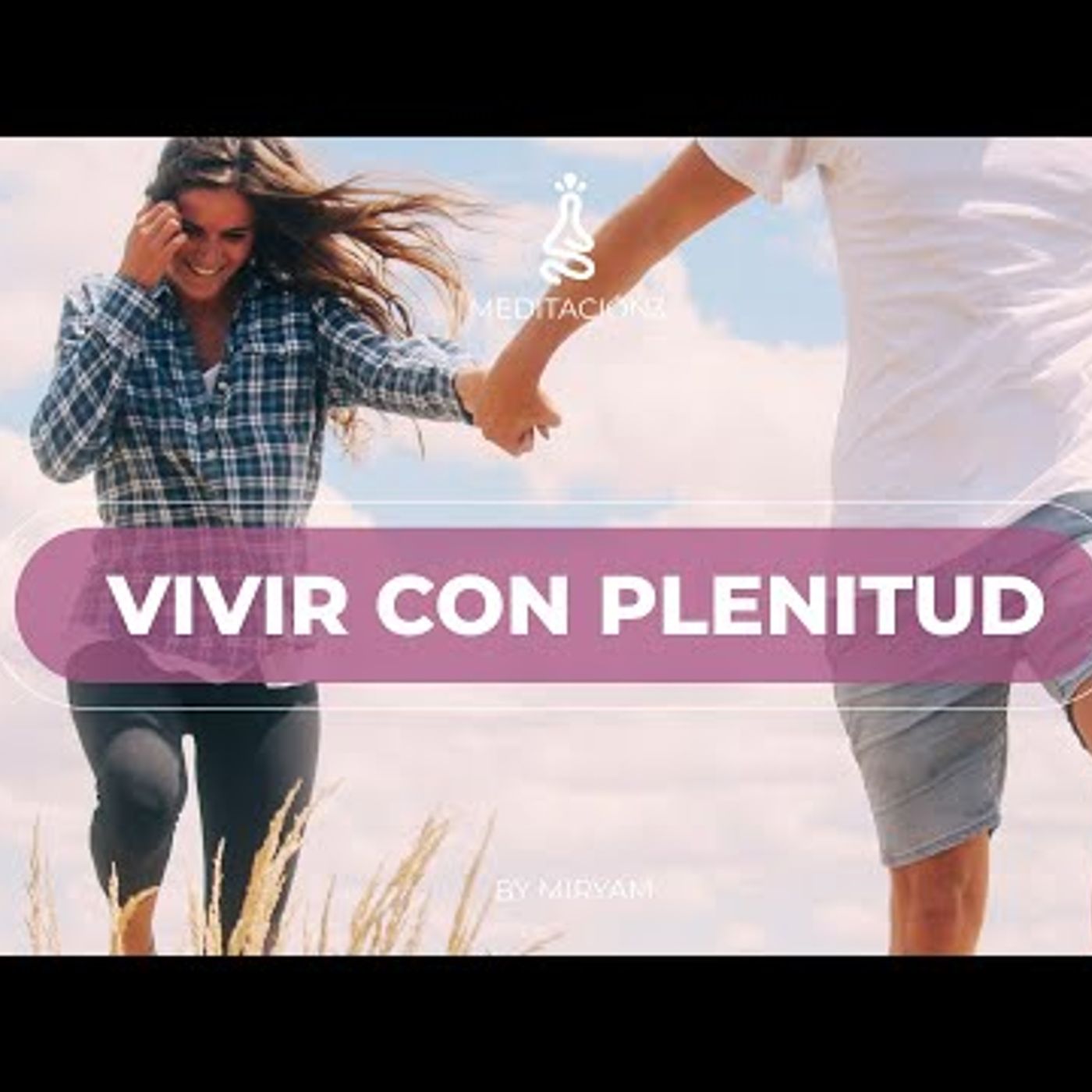 082. VIDEO MOTIVACIONAL Cómo Vivir con Plenitud
