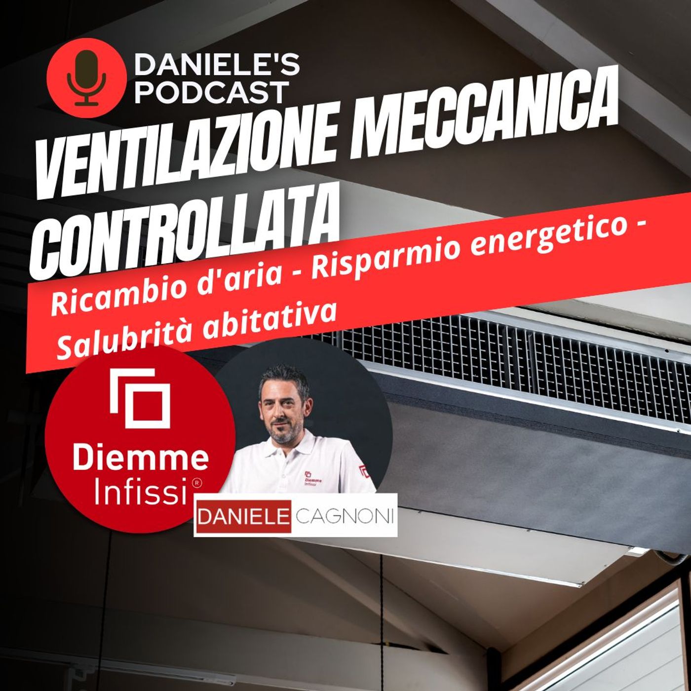Scegliere Infissi è il Podcast di Daniele Cagnoni - SerramenTecnico - Tutorial Infissi e serramenti