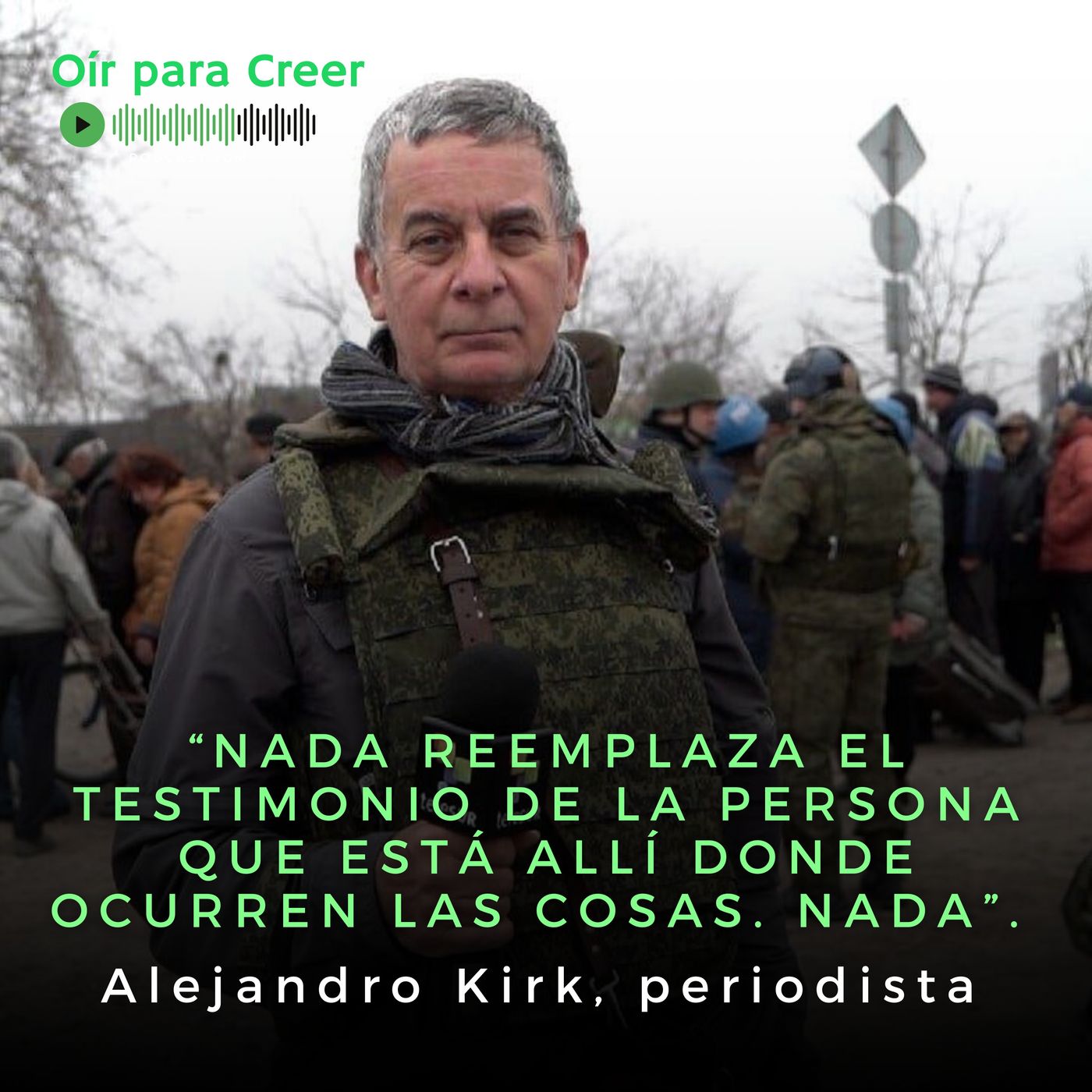 Alejandro Kirk, periodista: "Nada reemplaza el testimonio de la persona que está allí, donde ocurren las cosas". episode artwork
