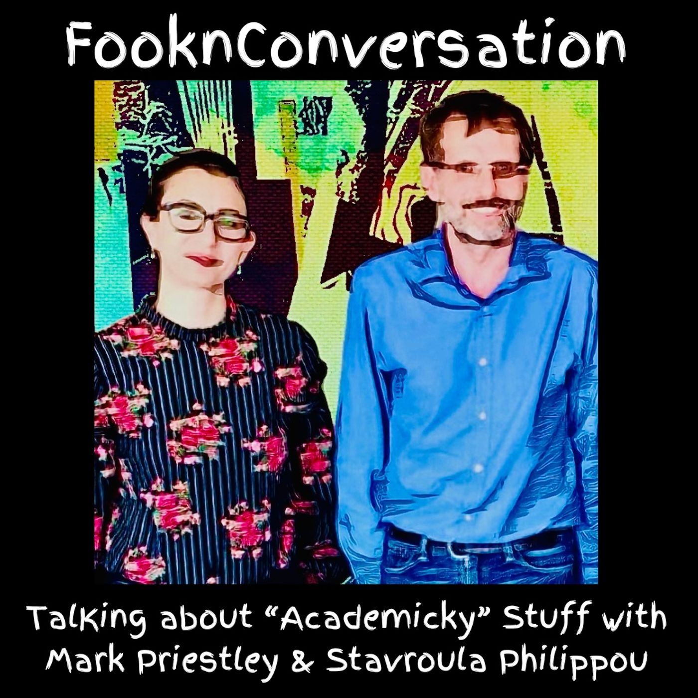 Fookn Conversation - Talking About “Academicky” Stuff