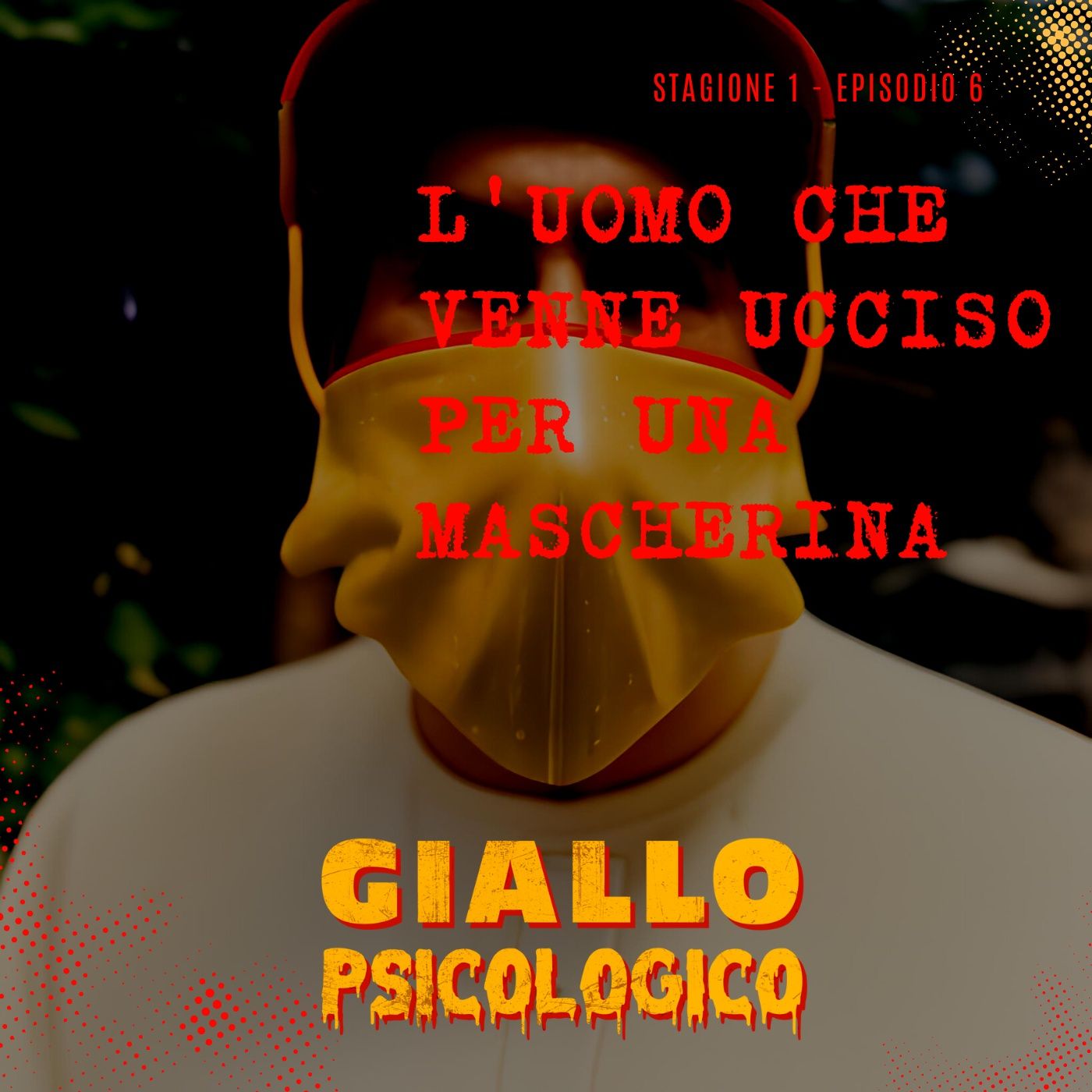 S1 E6 | L'uomo che venne ucciso per una mascherina episode artwork