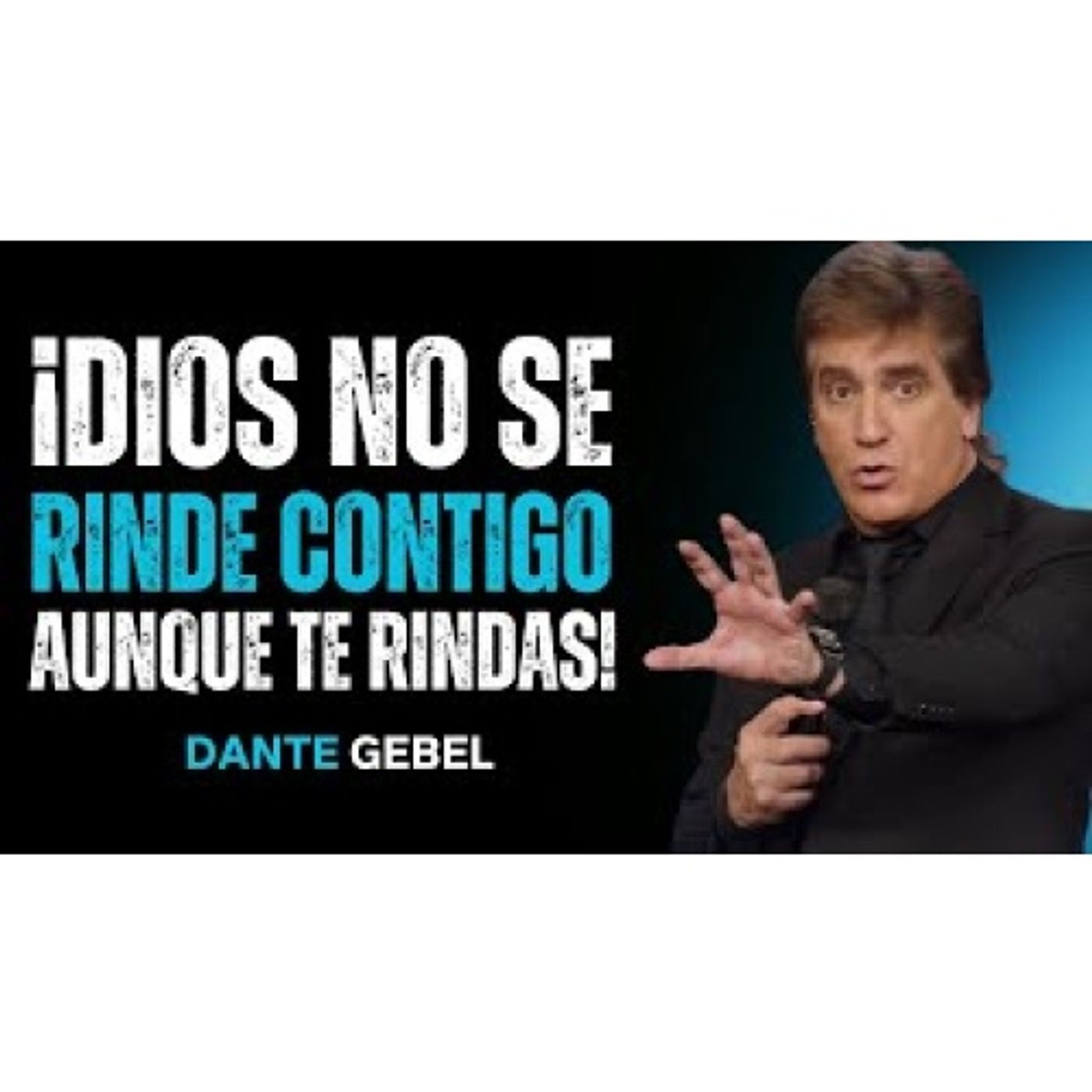 ¡Dios No Se Rinde Contigo Aunque Tú Te Rindas! - Predicas de Dante Gebel