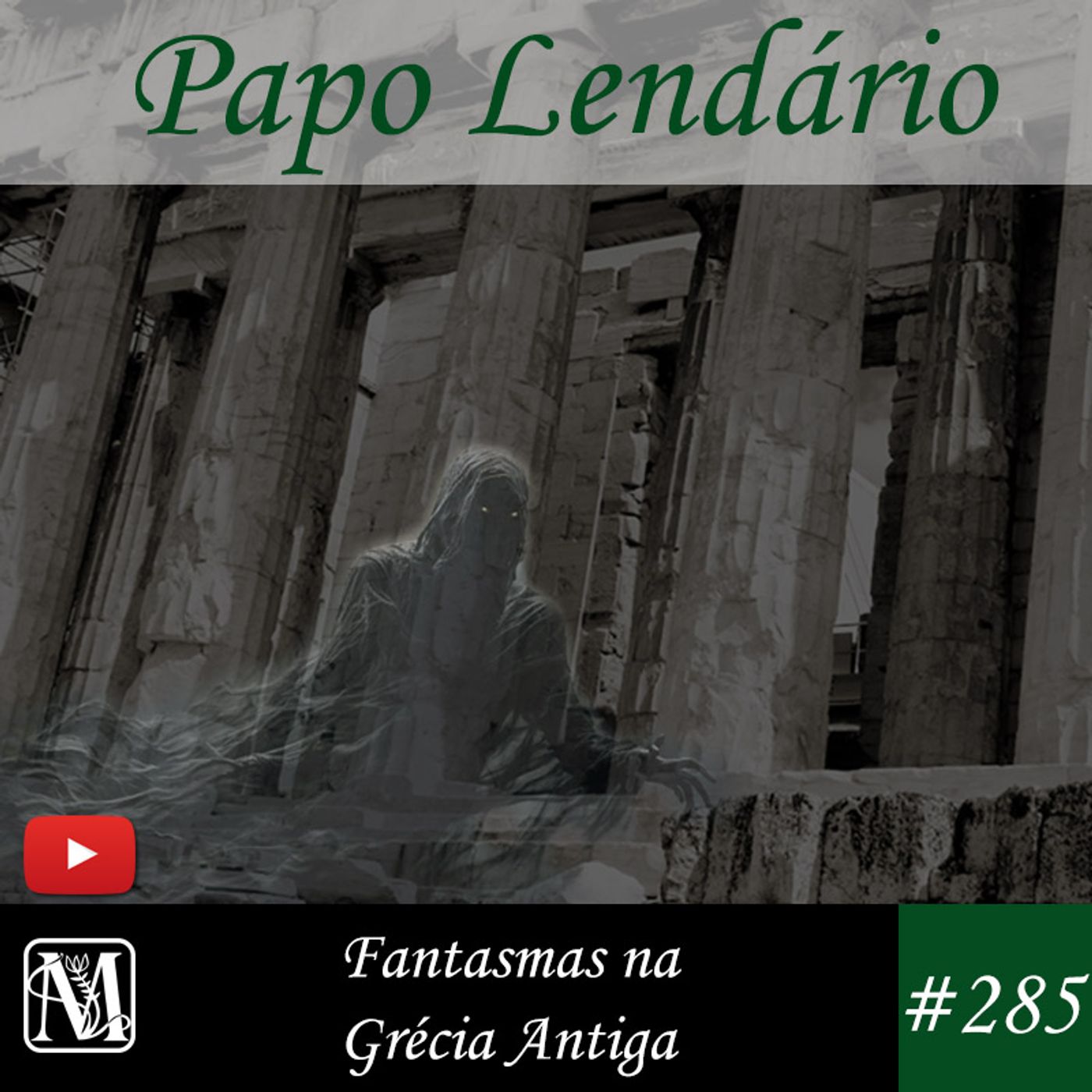 Papo Lendário #285 - Fantasmas na Grécia Antiga