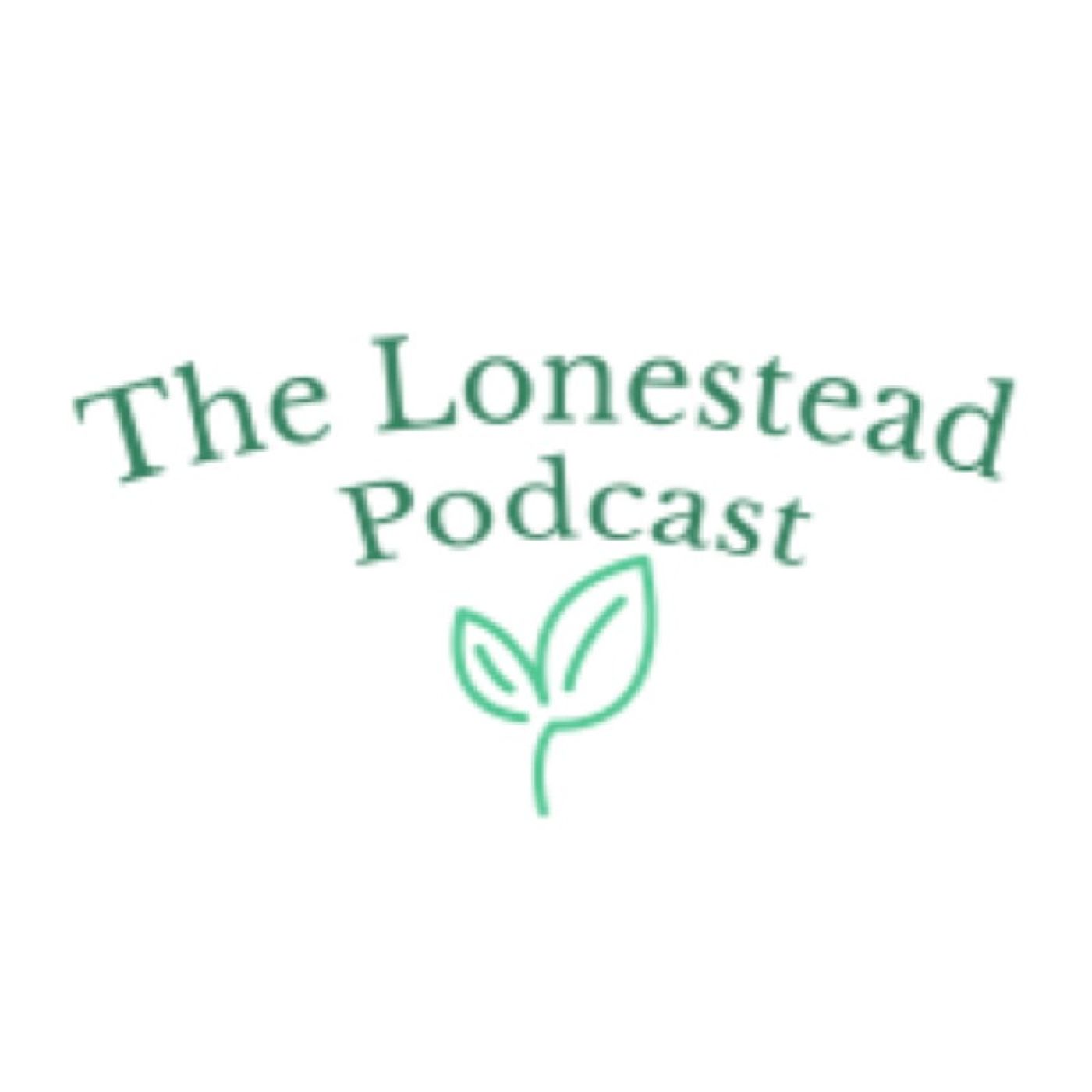 The Lonestead Podcast