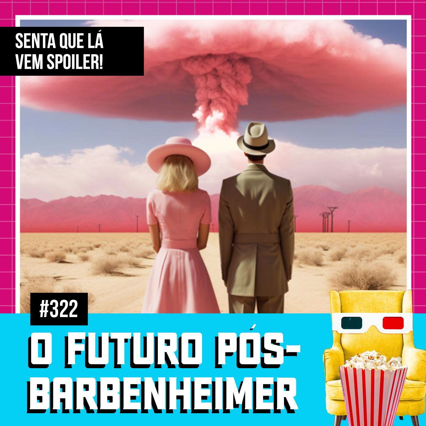 Senta Que Lá Vem Spoiler!