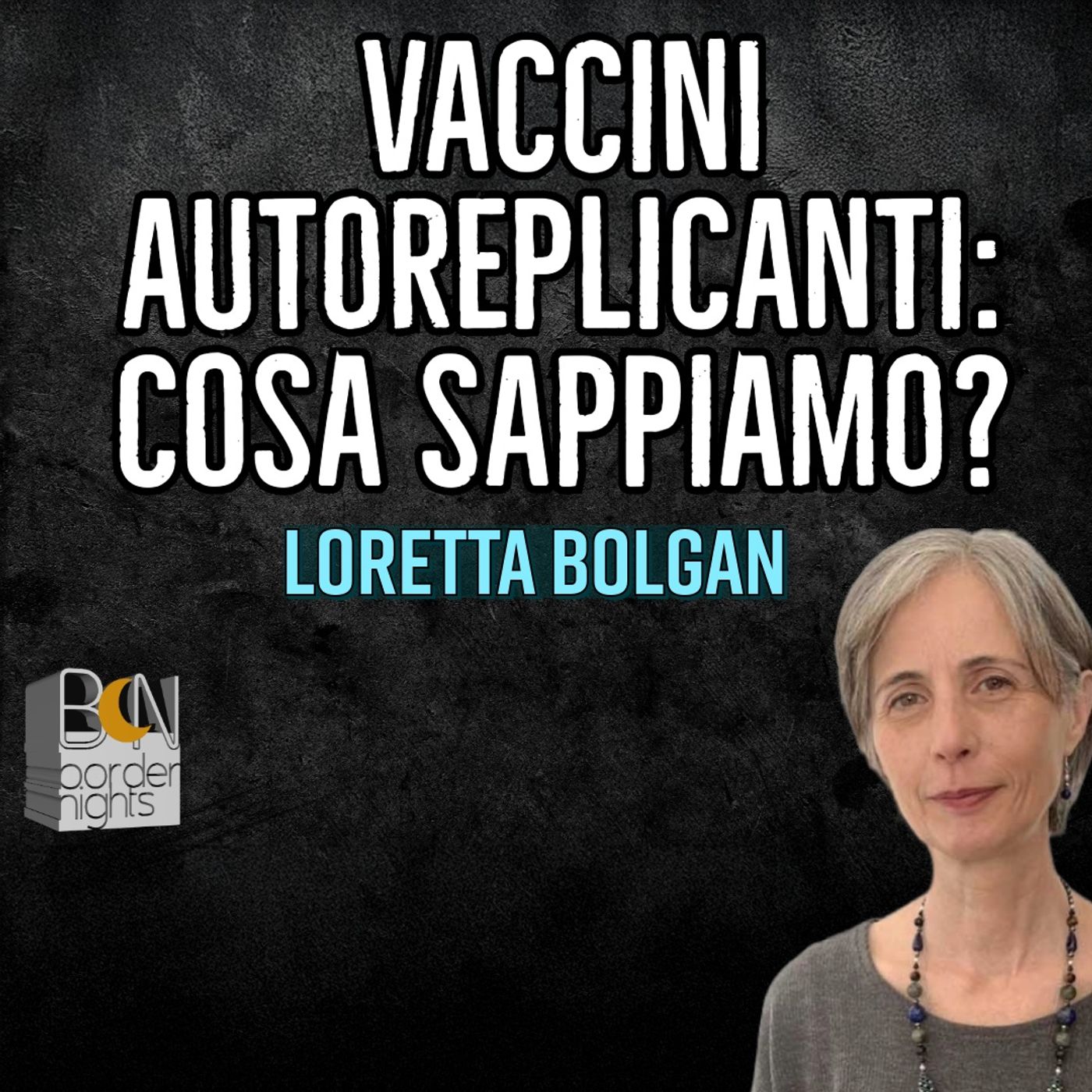 VACCINI AUTOREPLICANTI: COSA SAPPIAMO? - LORETTA BOLGAN