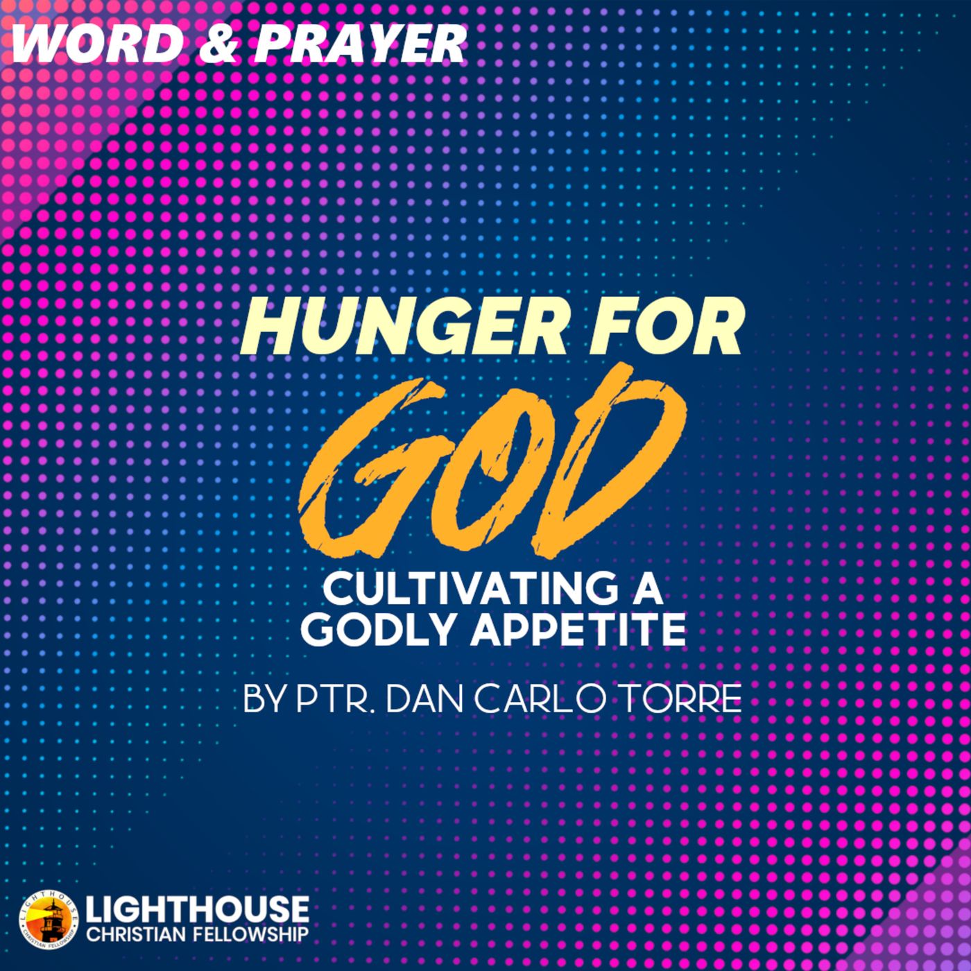 Hunger for God (Cultivating a Godly Appetite) by Ps Dan Carlo Torre
