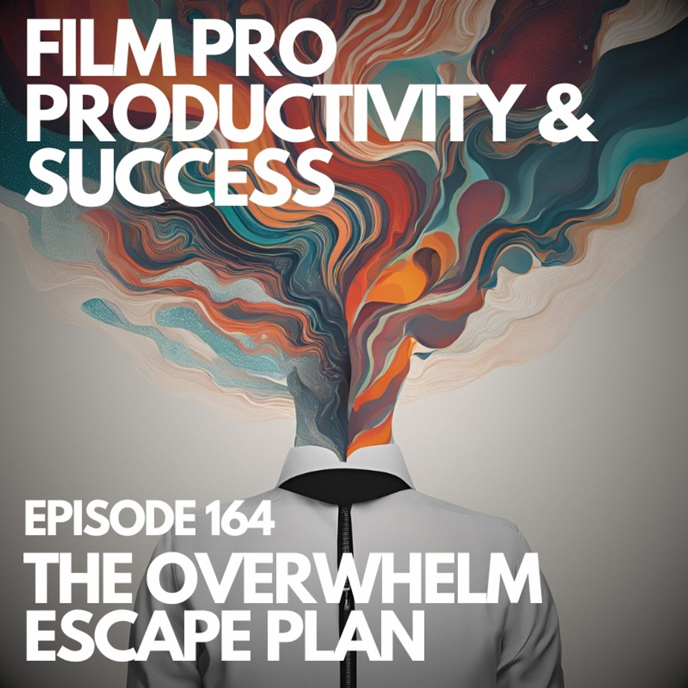 THE OVERWHELM ESCAPE PLAN #164