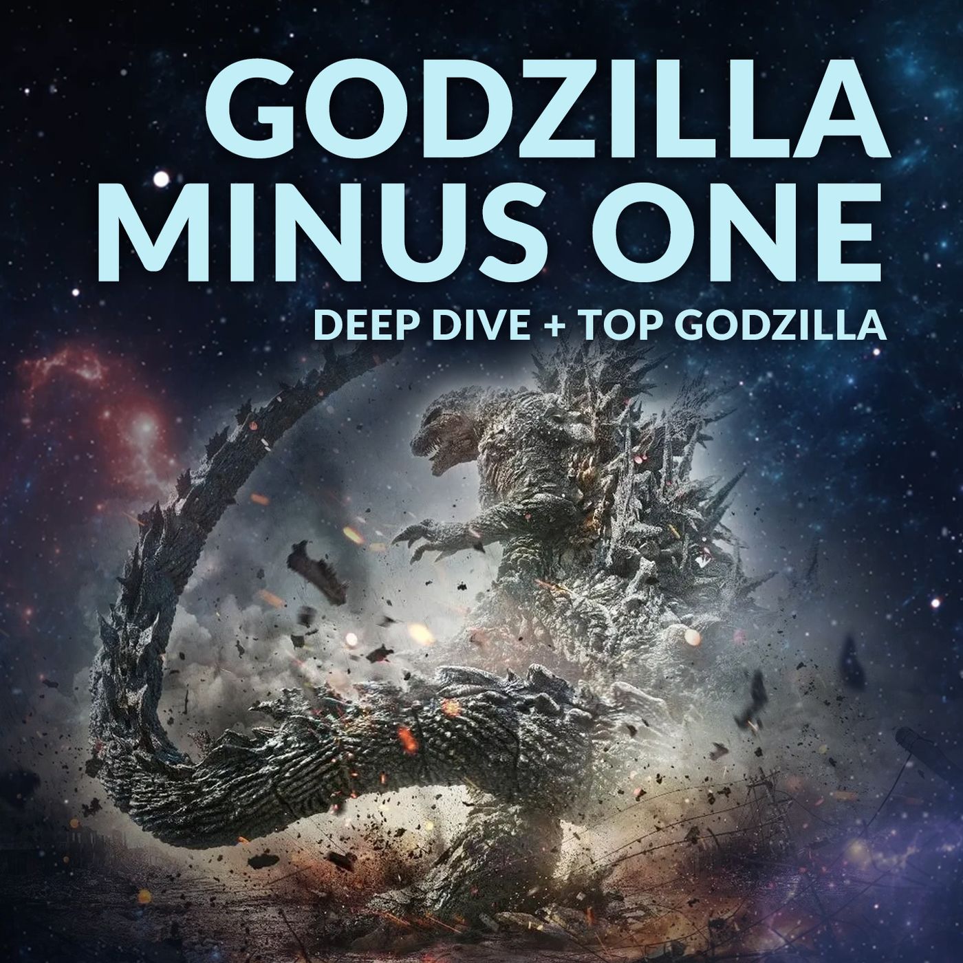 Ep. 171 - Godzilla Minus One Deep Dive + Top Godzilla - podcast episode cover