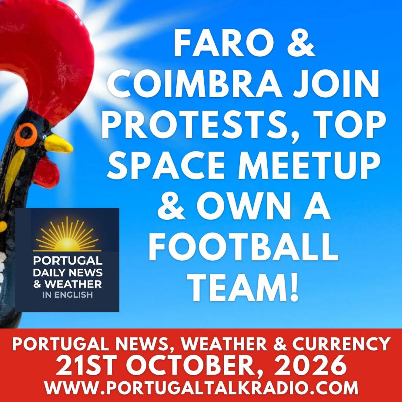 Faro & Coimbra to join protests, top space meetup & own a football team! Plus weather & currency
