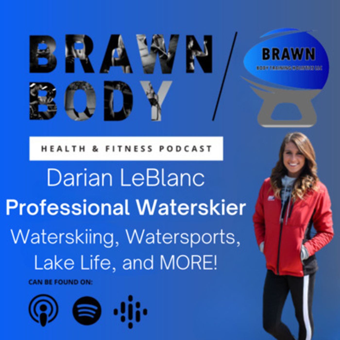 Brawn Body Health and Fitness Podcast