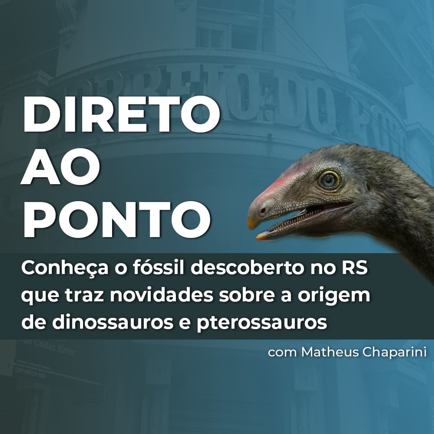 Conheça o fóssil descoberto no RS que traz novidades sobre a origem de dinossauros e pterossauros episode artwork