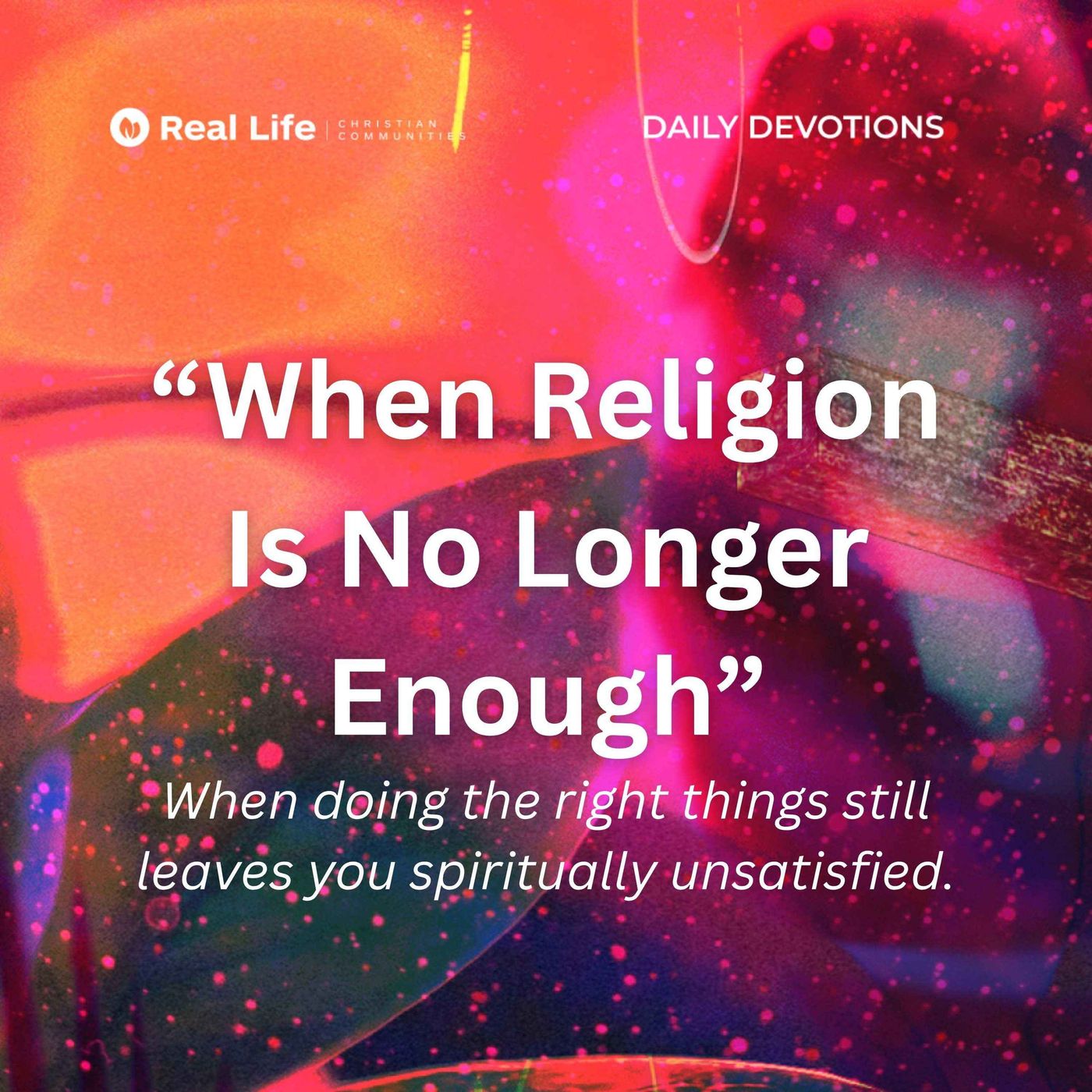When Religion Is No Longer Enough | Pastor Bong Baylon