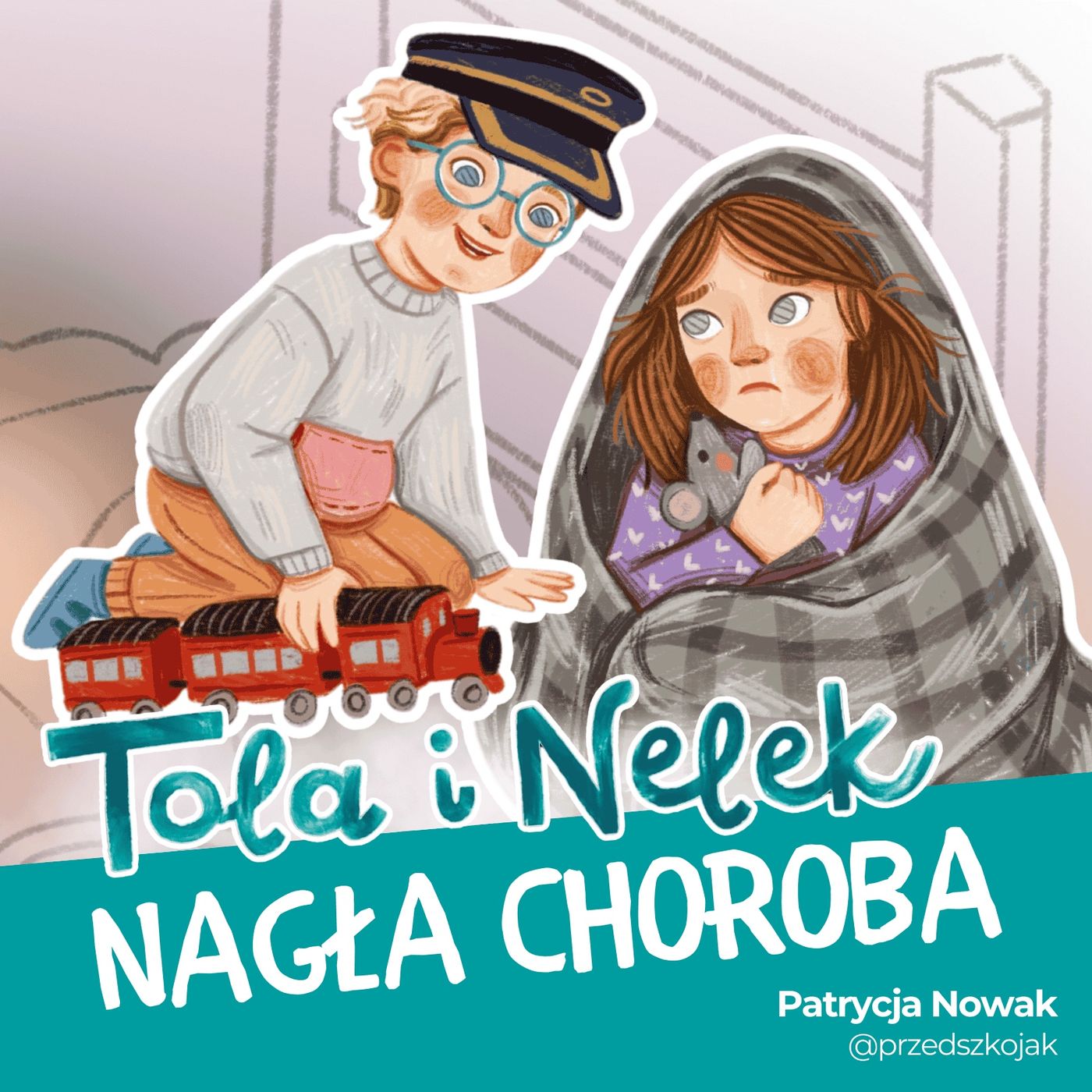 Tola i Nelek – Nagła choroba