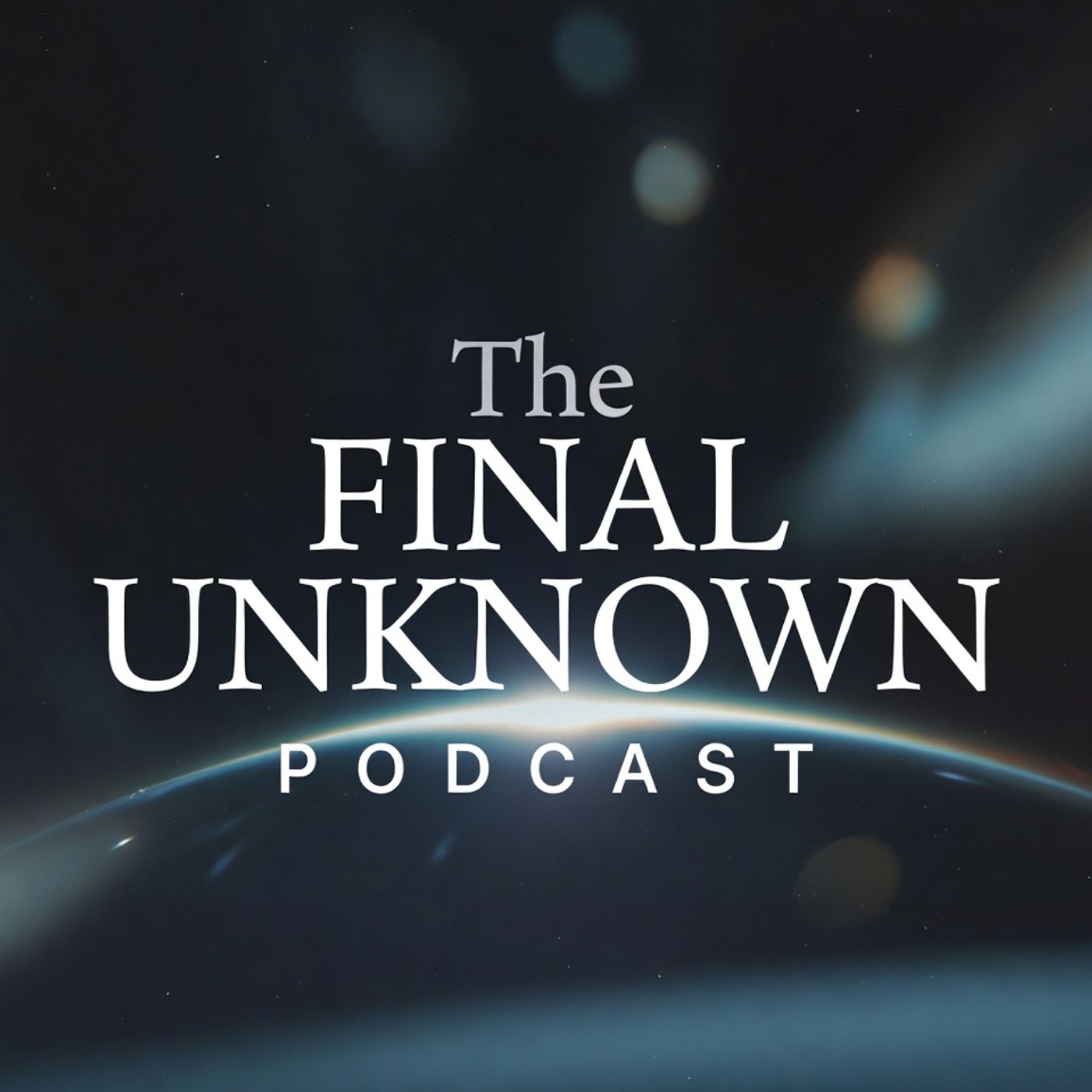 The Final Unknown: Science at the Edge podcast artwork