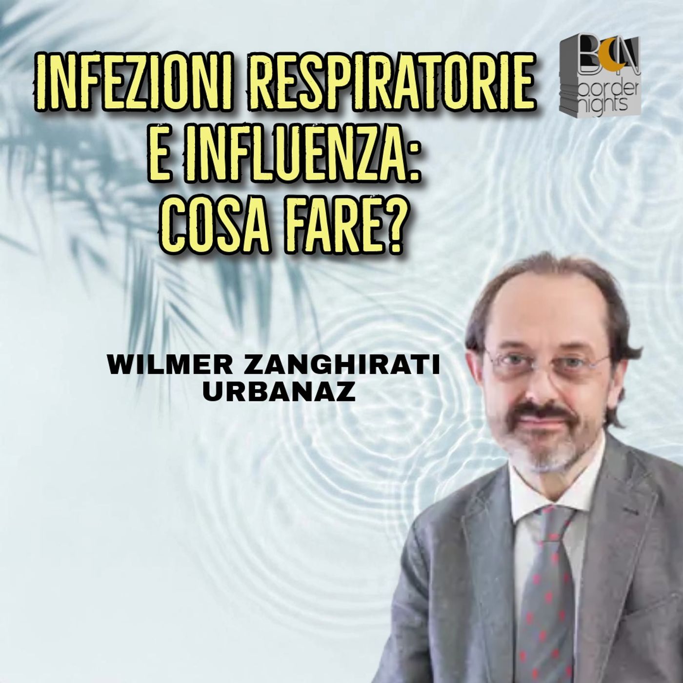 INFEZIONI RESPIRATORIE E INFLUENZA: COSA FARE? - WILMER ZANGHIRATI URBANAZ