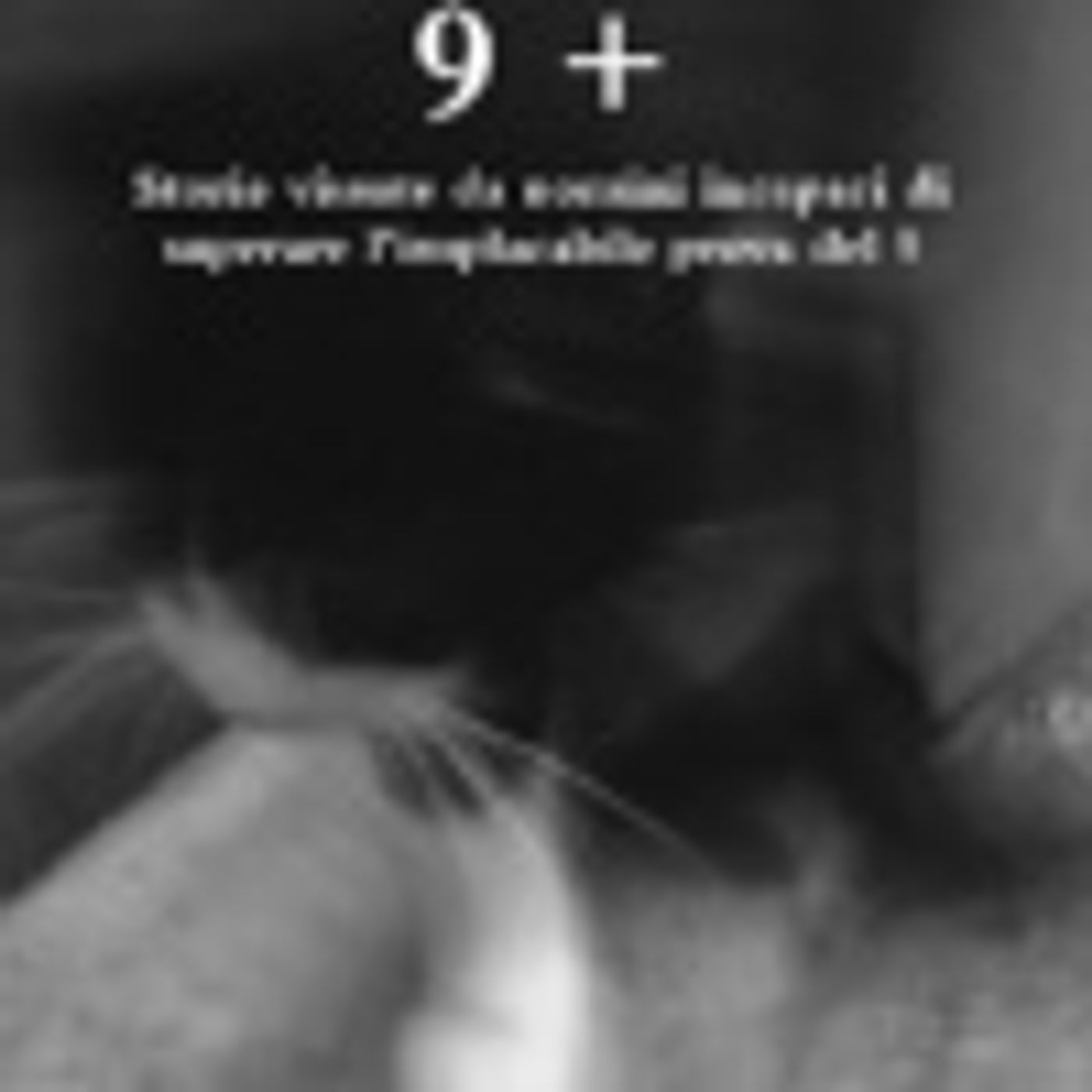 9+: storie vissute da uomini incapaci...