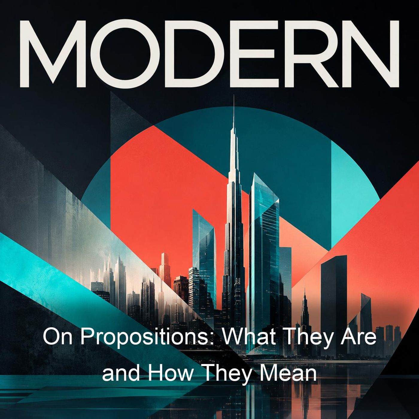 On Propositions: What They Are and How They Mean