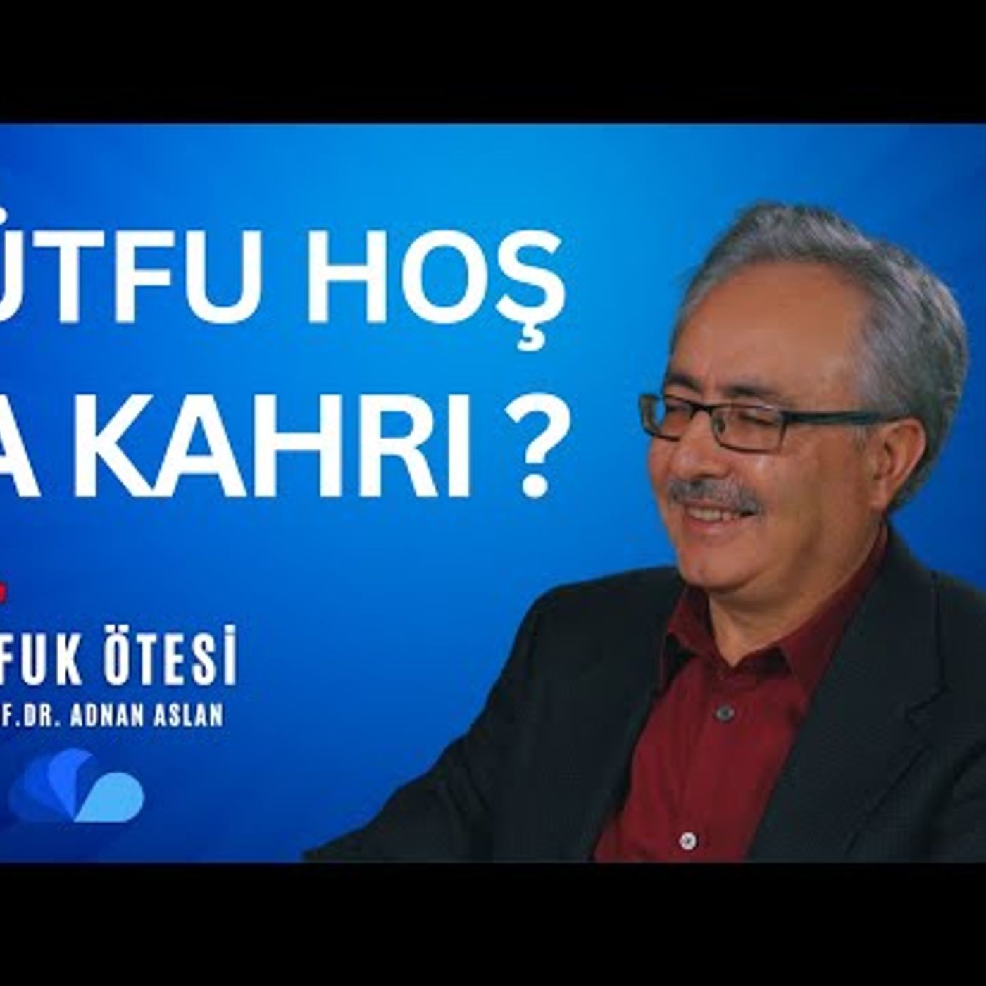 UFUK ÖTESİ - PROF.DR. ADNAN ASLAN