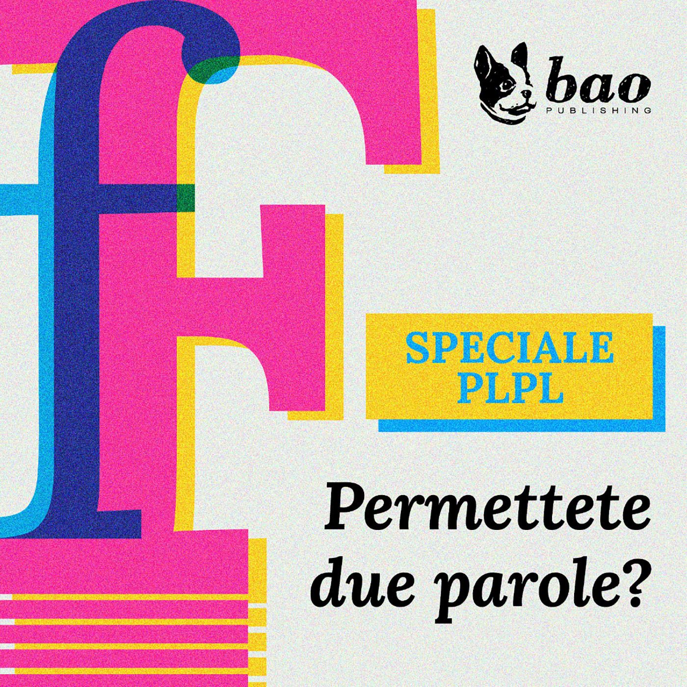 Speciale PLPL - Permettete due parole? episode artwork