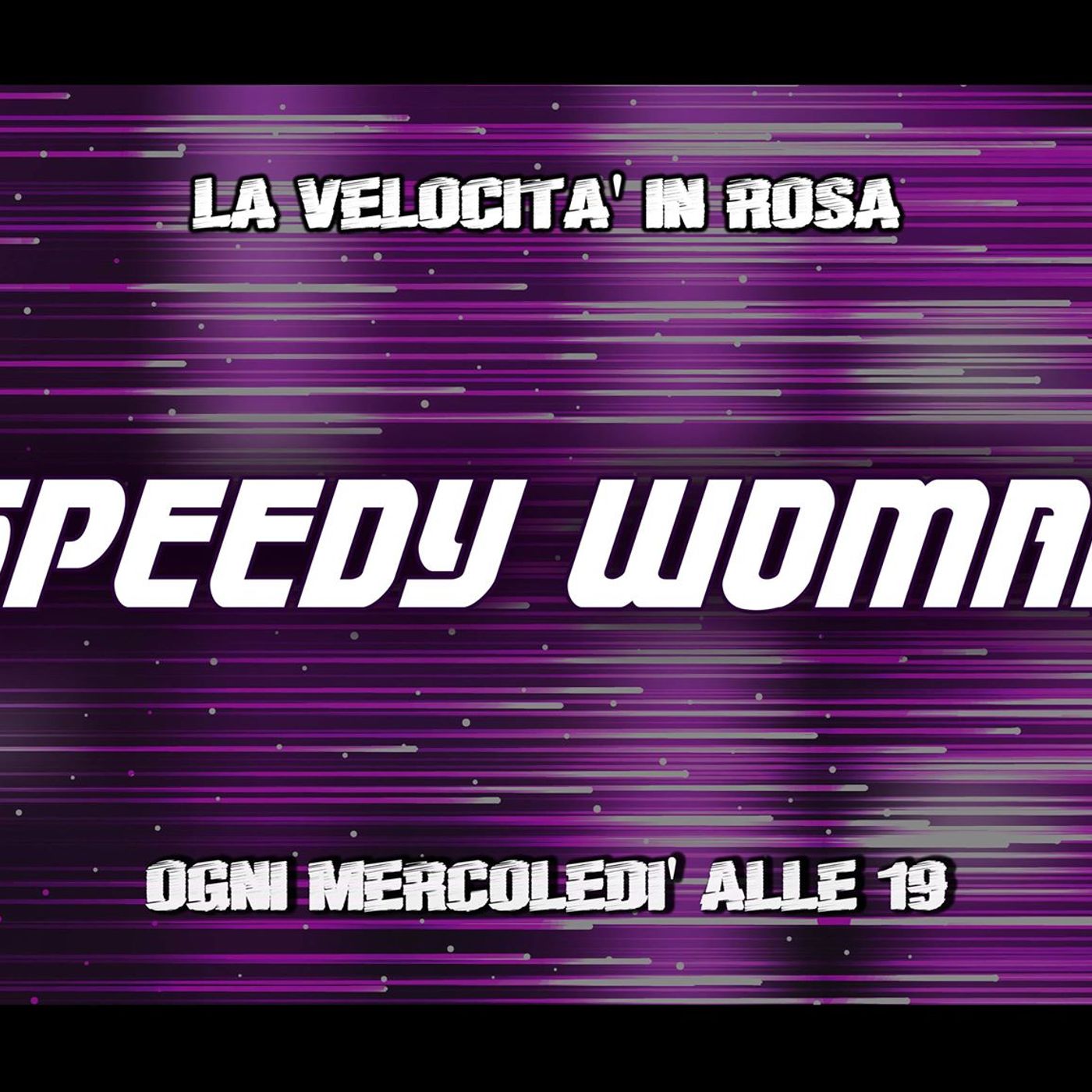 Speedy Woman - La velocità in rosa | Ospite Eugenia Capanna episode artwork