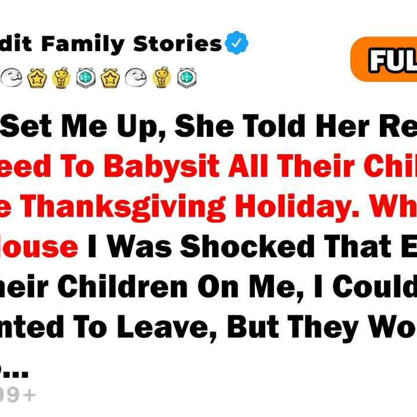 My Sister Set Me Up, She Told Her Relatives That I Agreed To Babysit All Their Children During...