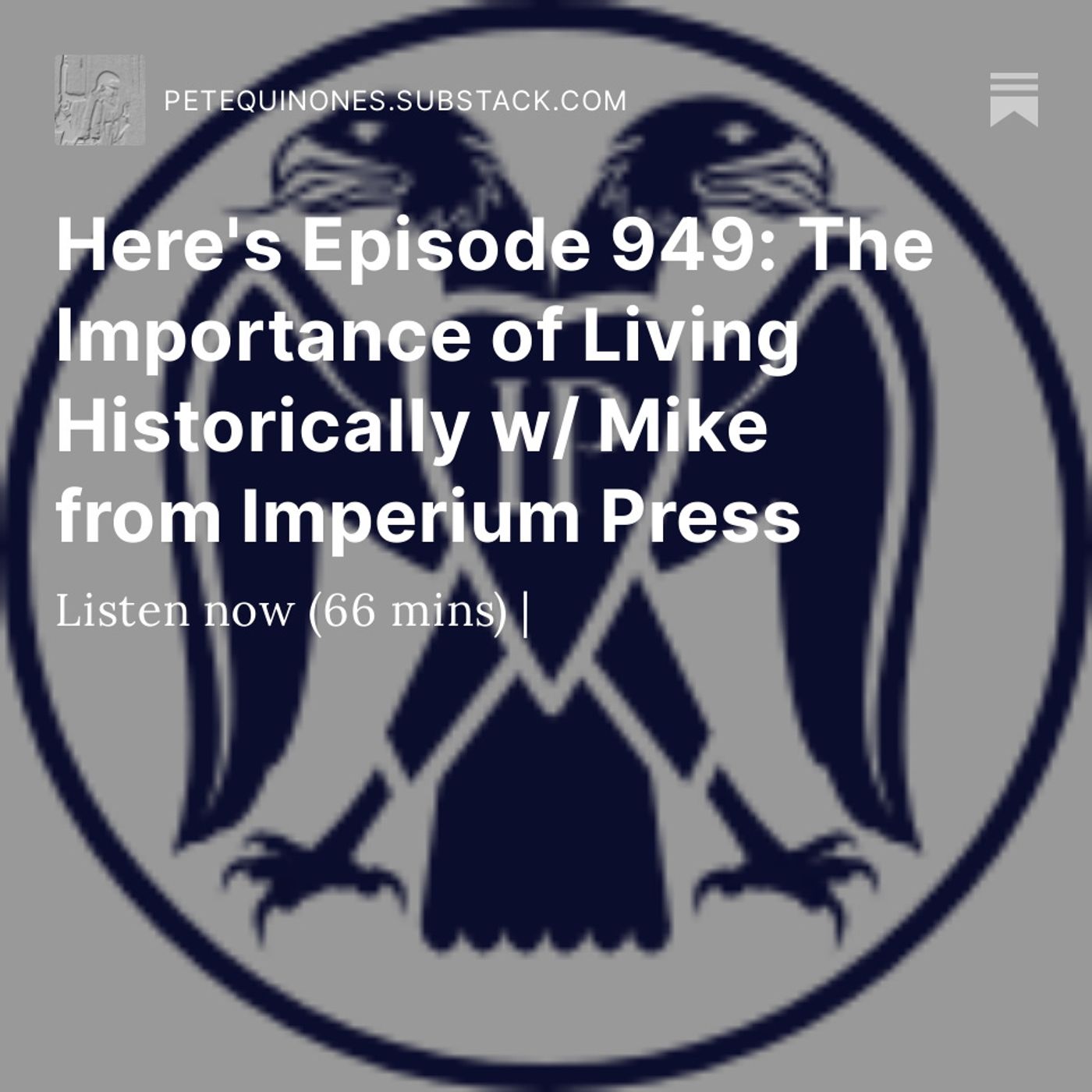 Episode 949: The Importance of Living Historically w/ Mike from Imperium Press