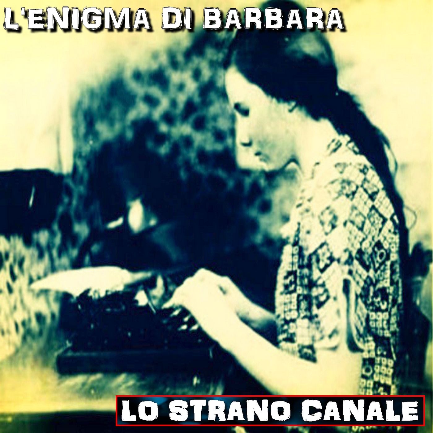 cover of episode L'ENIGMA DI BARBARA NEWHALL FOLLETT (Lo Strano Canale Podcast)