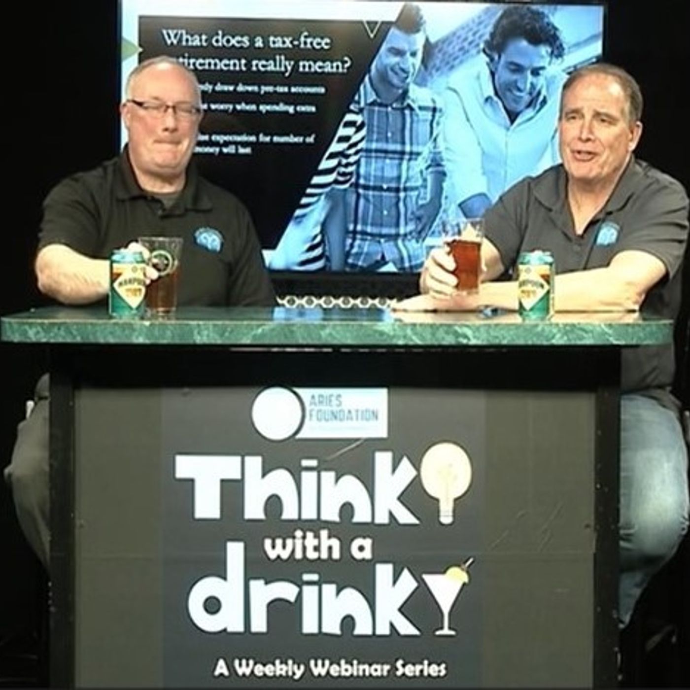 Creating A Tax-free Retirement - ARIES Foundation Think With A Drink episode artwork