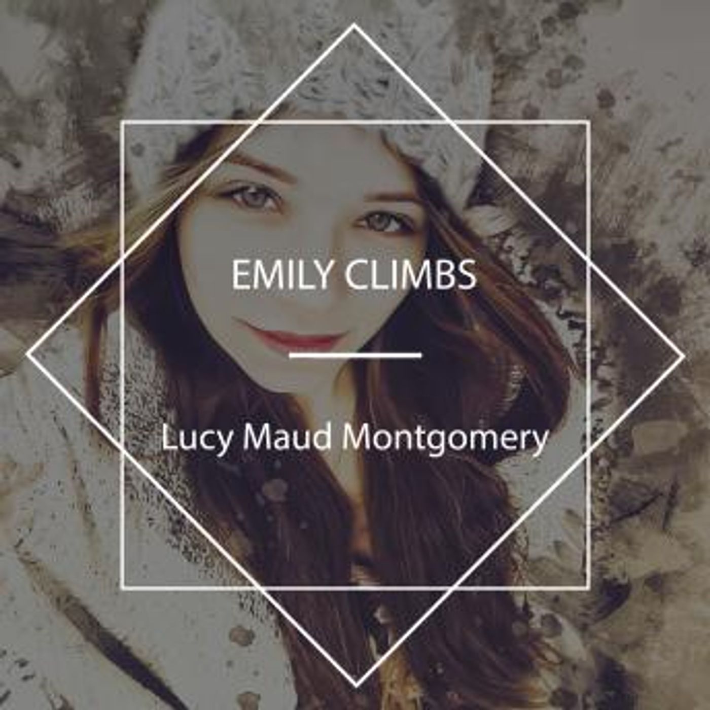 Emily Climbs by L.M. Montgomery episode artwork