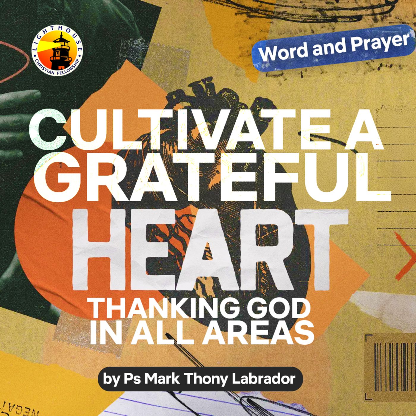 Cultivate a Grateful Heart: Thanking God in All Areas by Ps Mark Thony Labrador