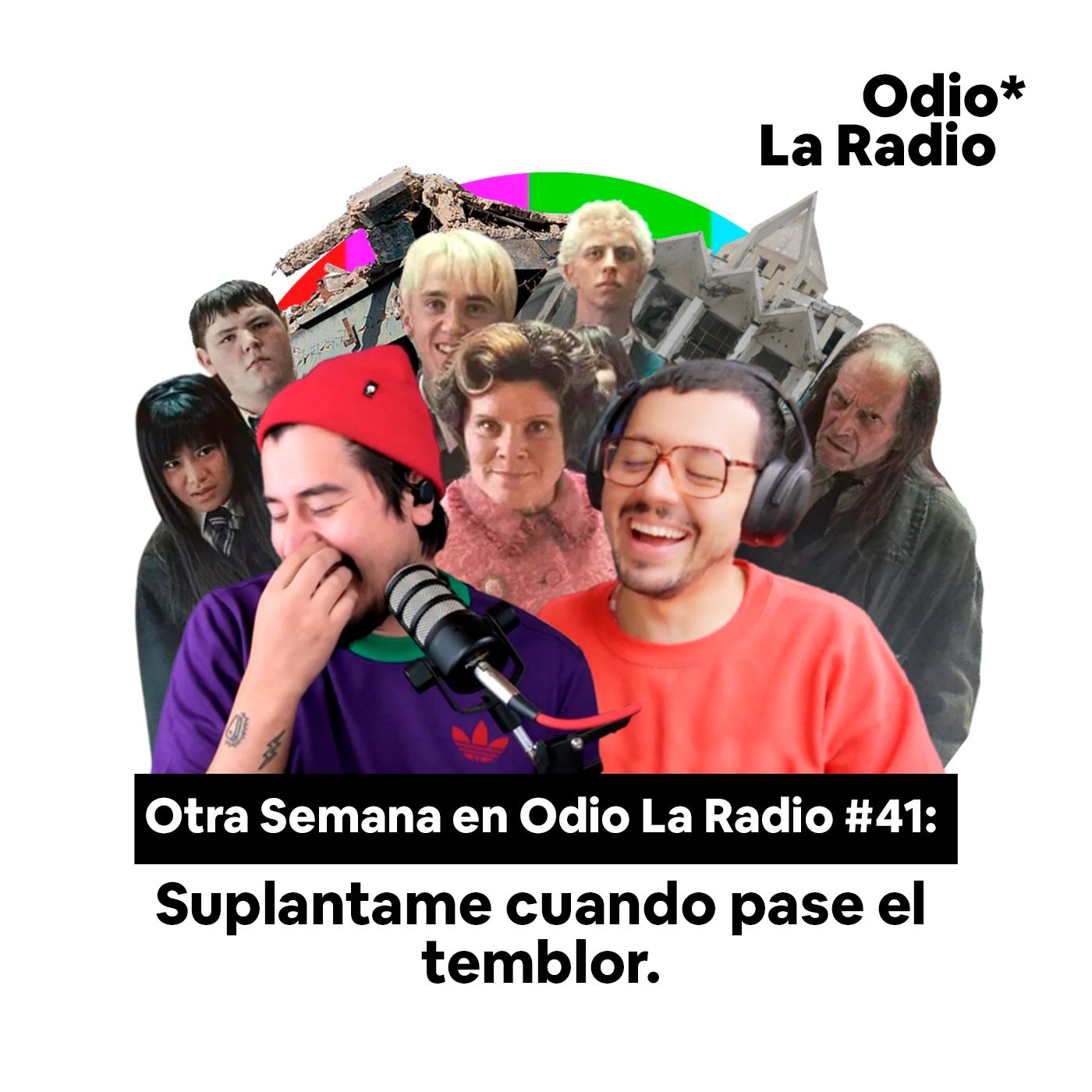 Otra Semana en Odio La Radio #41: Suplantame cuando pase el temblor.