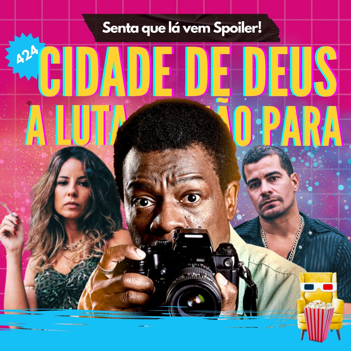 Senta Que Lá Vem Spoiler!