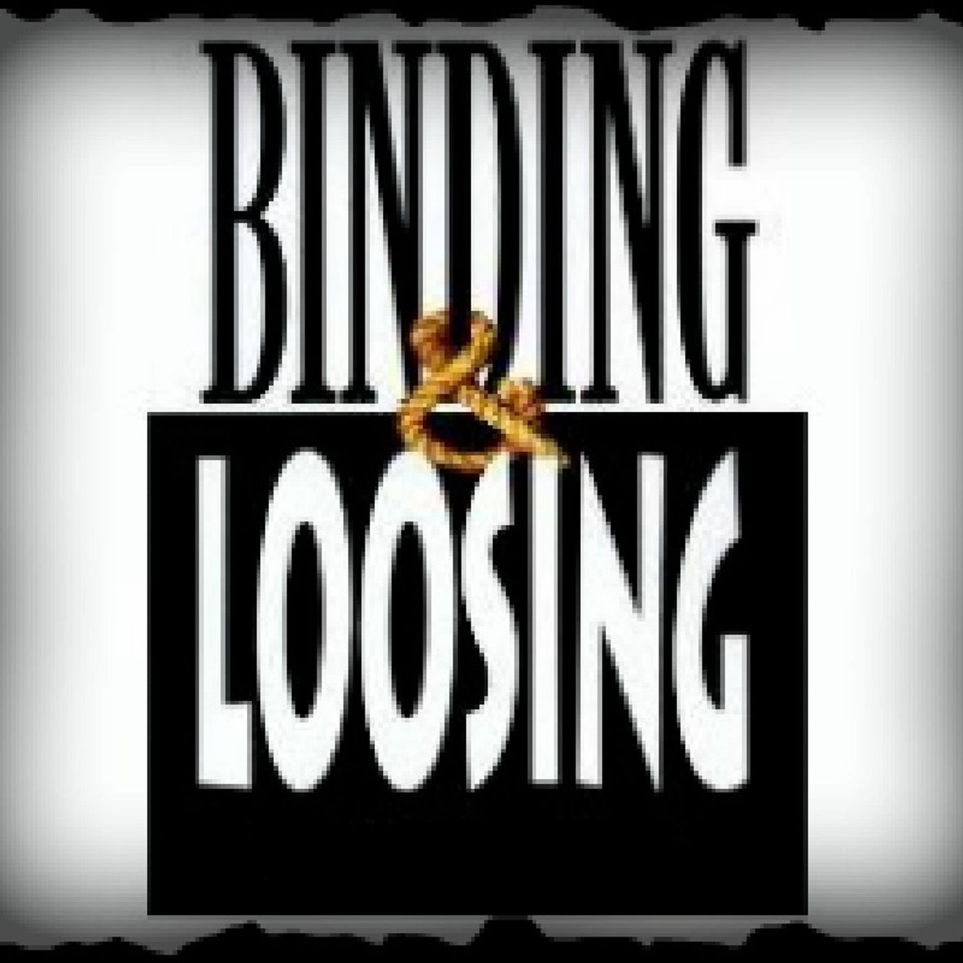 A Word of Revelation:  Binding & Loosing