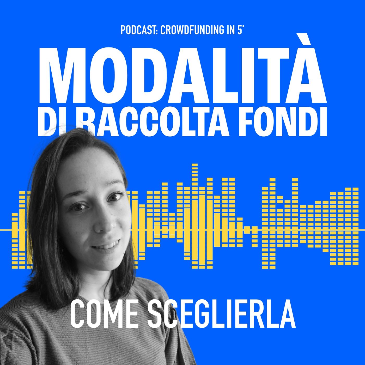 Crowdfunding - Modalità di raccolta fondi Crowdfunding - Modalità di raccolta fondi