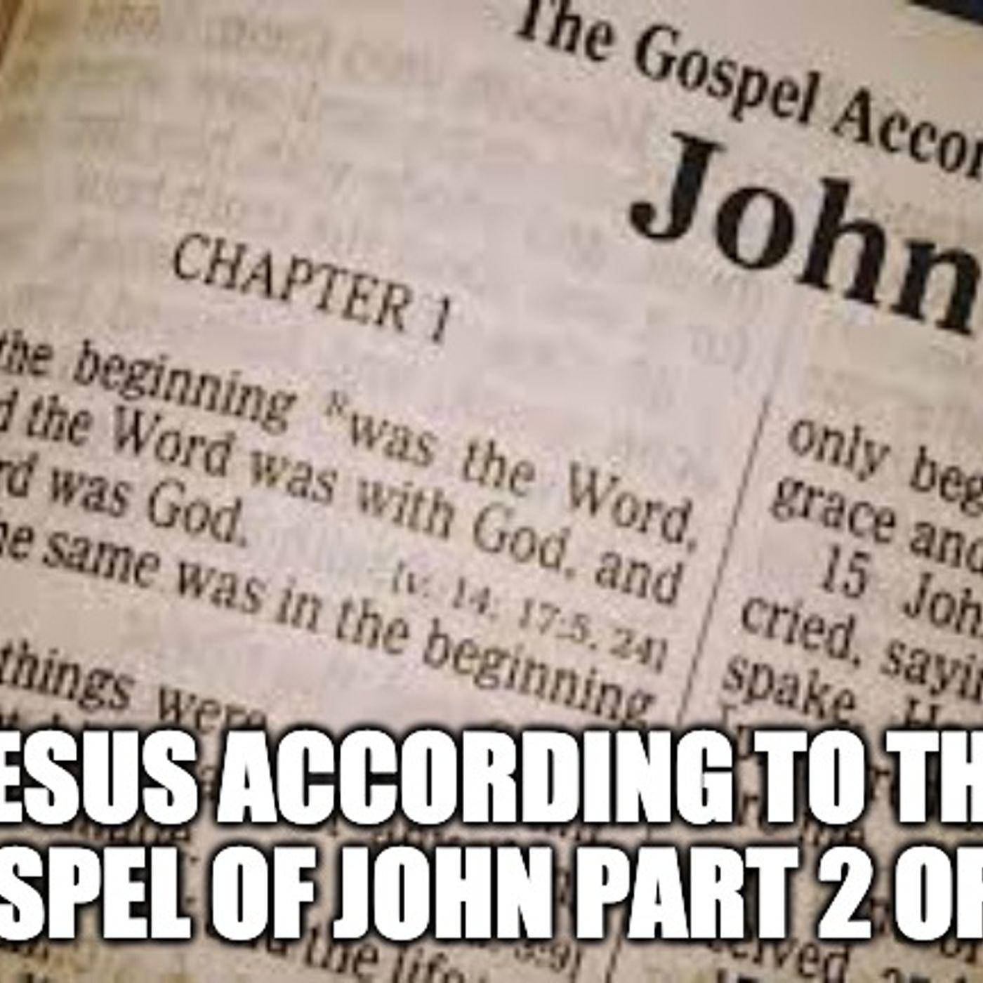 Jesus According To The Gospel Of John Part 2 of 10 episode artwork