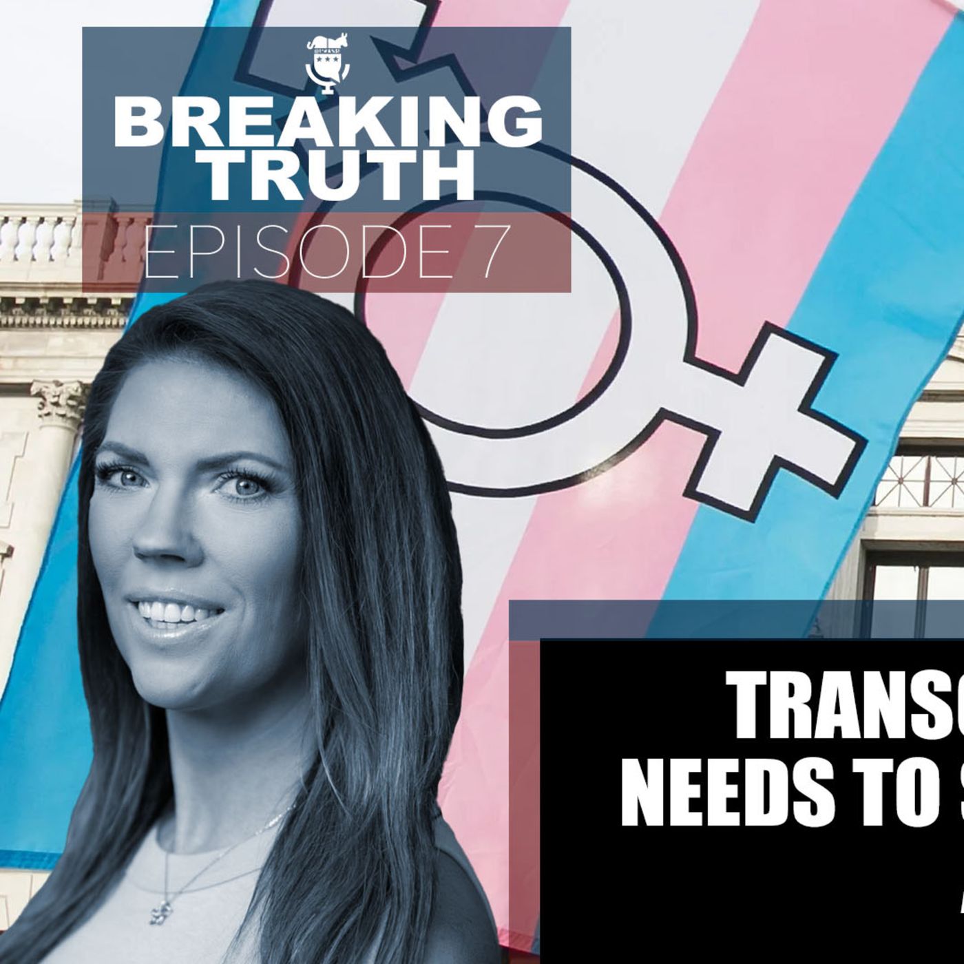 Breaking Truth: Transgenderism: Someone needs to speak up for women… and it’s about time. episode artwork