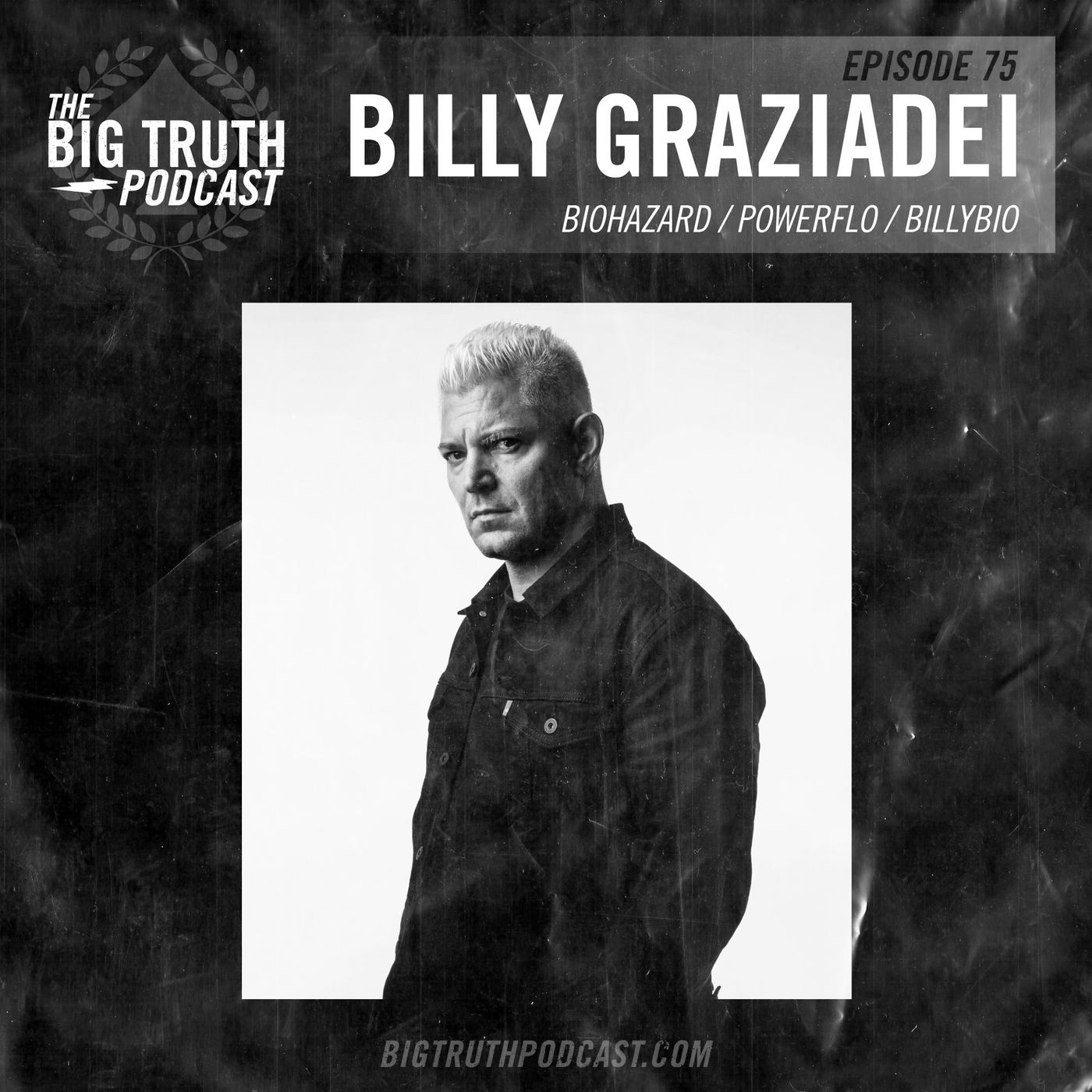 #75 - Billy Graziadei : Biohazard / Powerflow / BillyBio