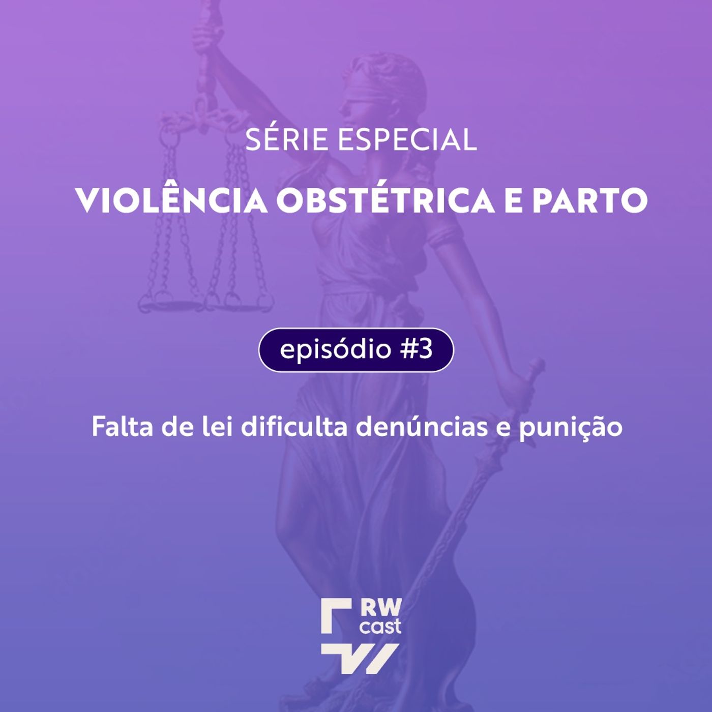 #3 | Violência obstétrica: falta de lei dificulta denúncias e punição episode artwork