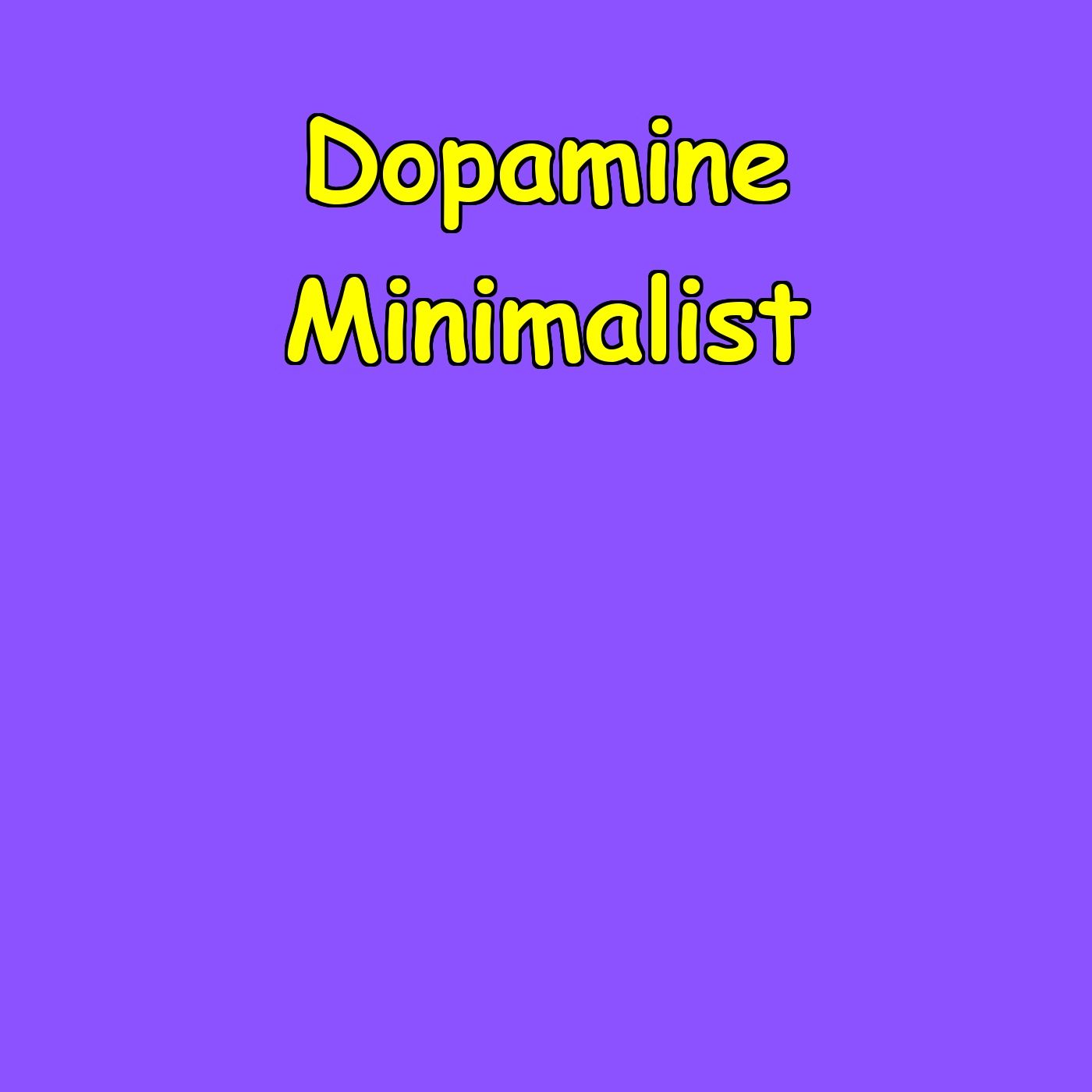 Dopamine Minimalist